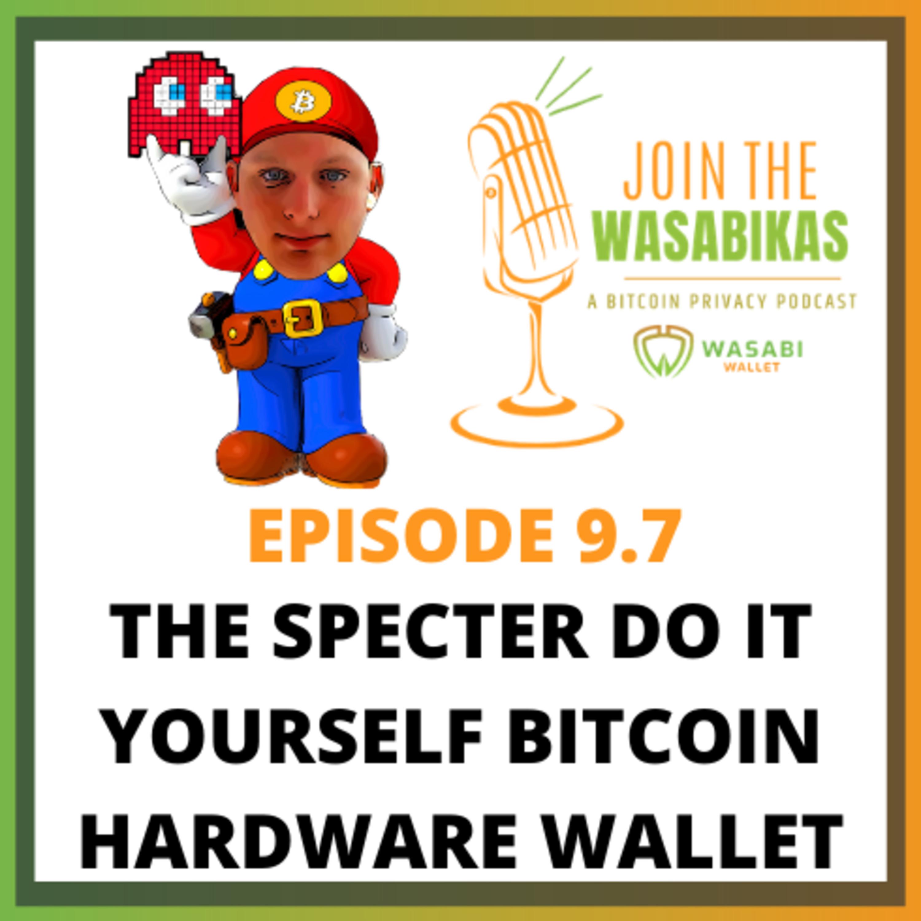 9.7 The Specter Do it Yourself Bitcoin Hardware Wallet || Ben Kaufman episode artwork