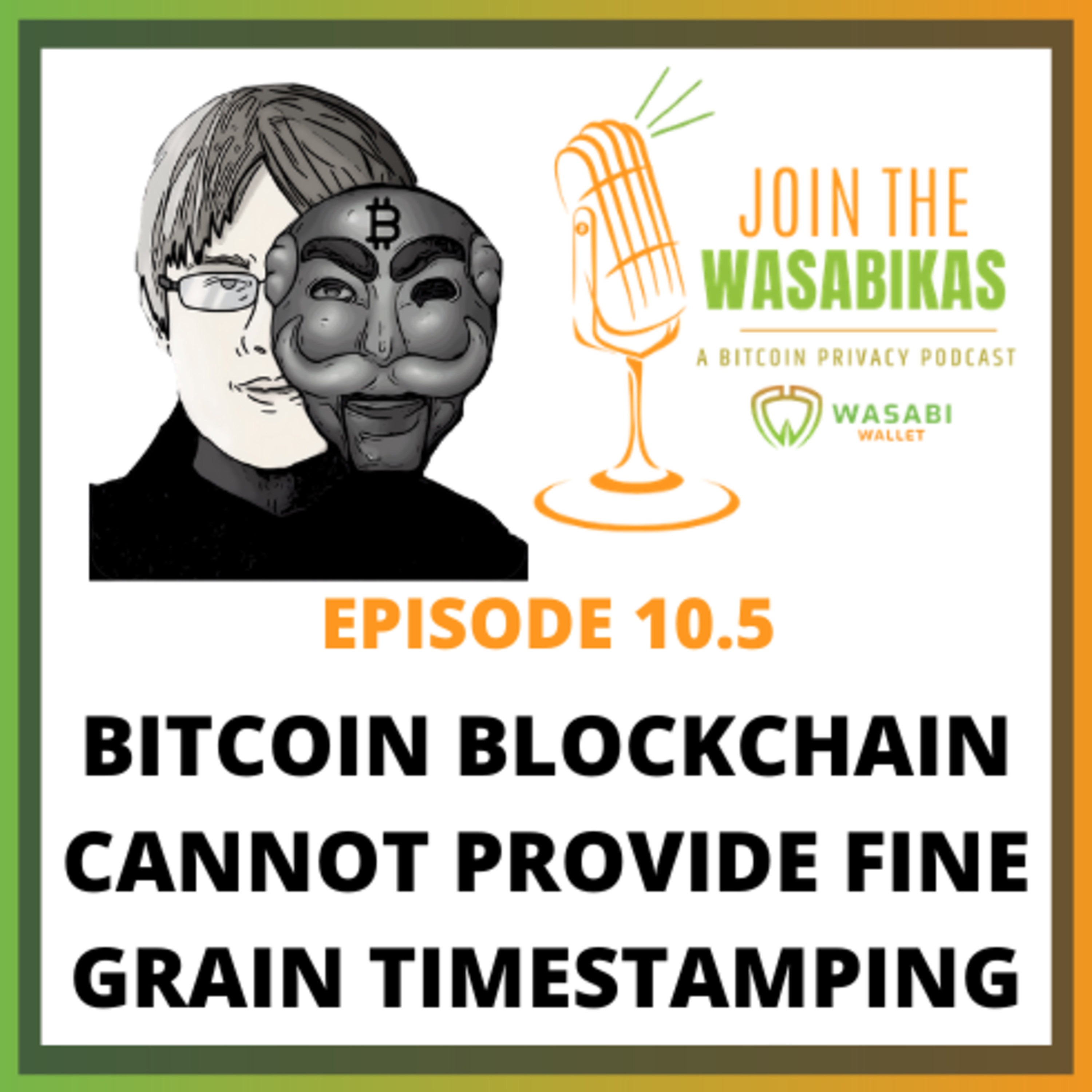 10.5 Bitcoin blockchain cannot provide fine grain timestamping || Peter Todd episode artwork