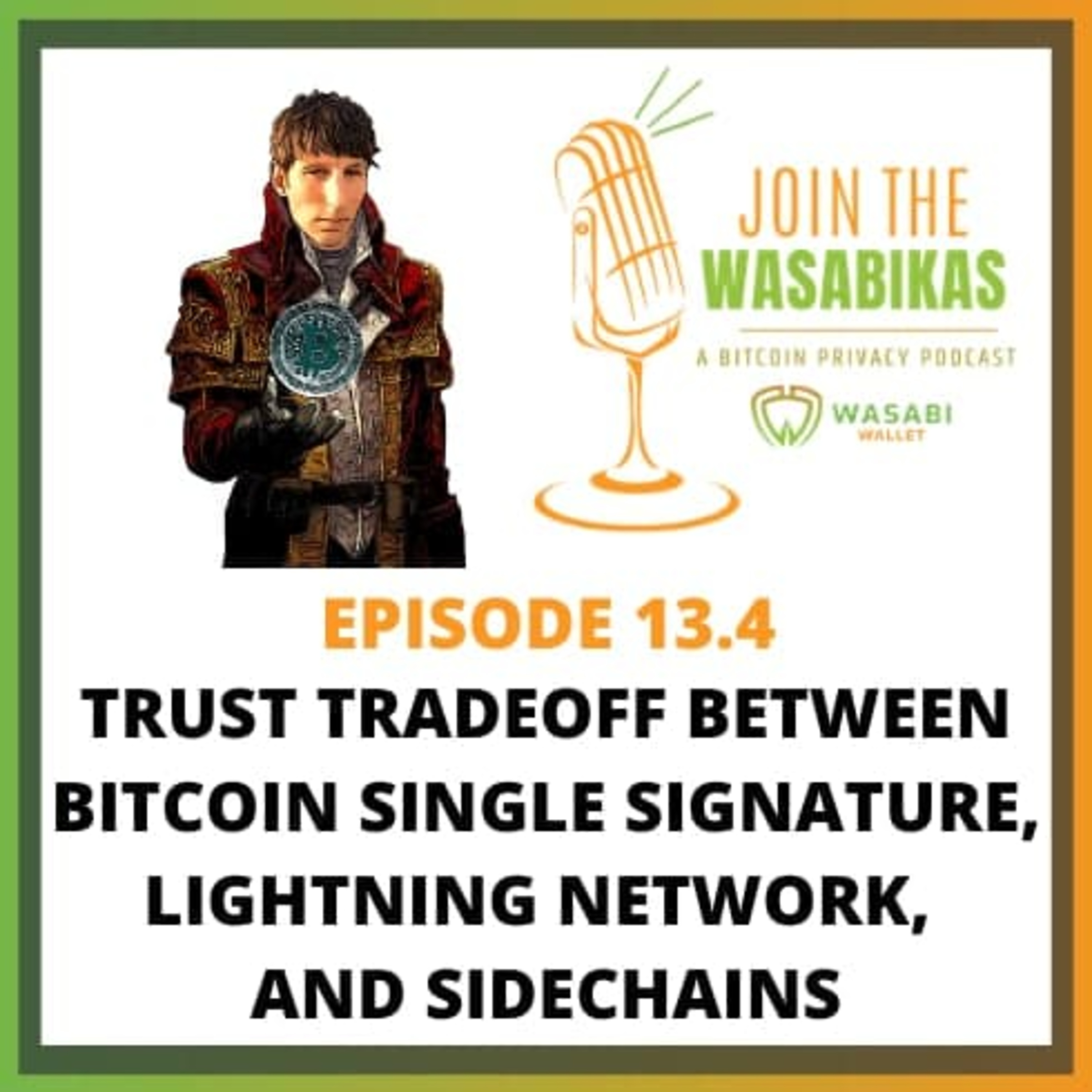13.4 Trust Tradeoff Between Bitcoin Single Signature, Lightning Network, and Sidechains || Ruben Somsen episode artwork