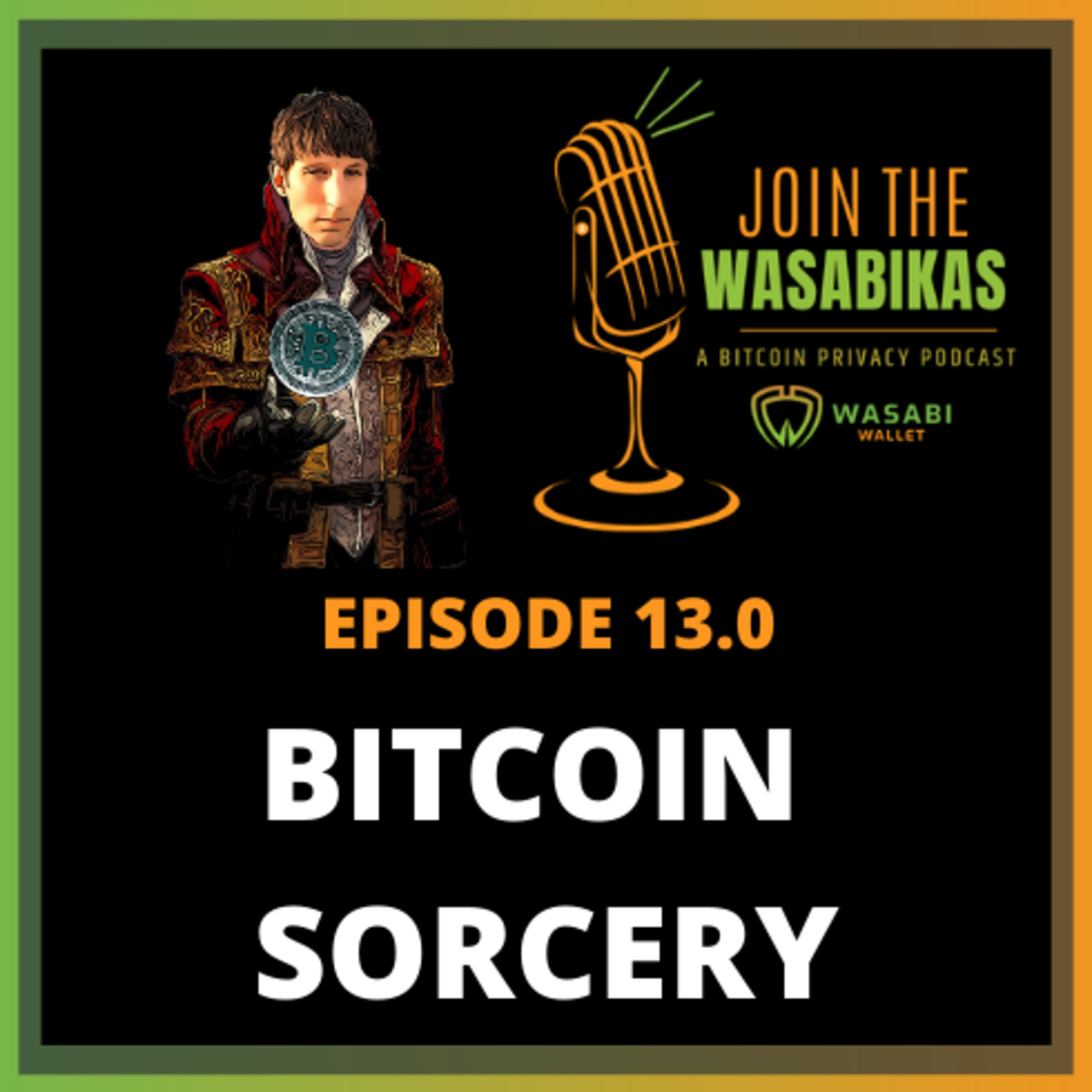 13.0 Bitcoin Sorcery || Ruben Somsen episode artwork