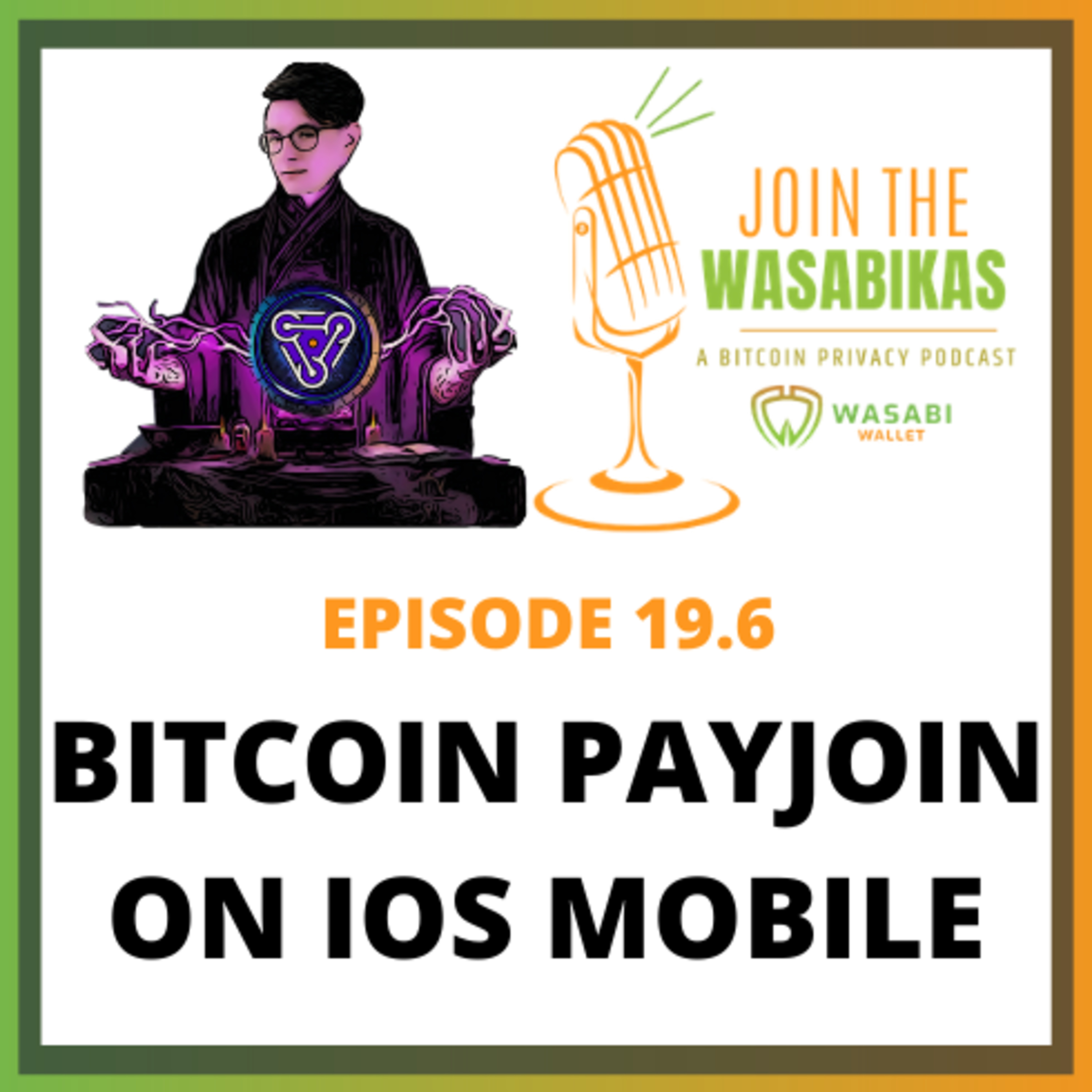 Join the Wasabikas - a Bitcoin Privacy Podcast