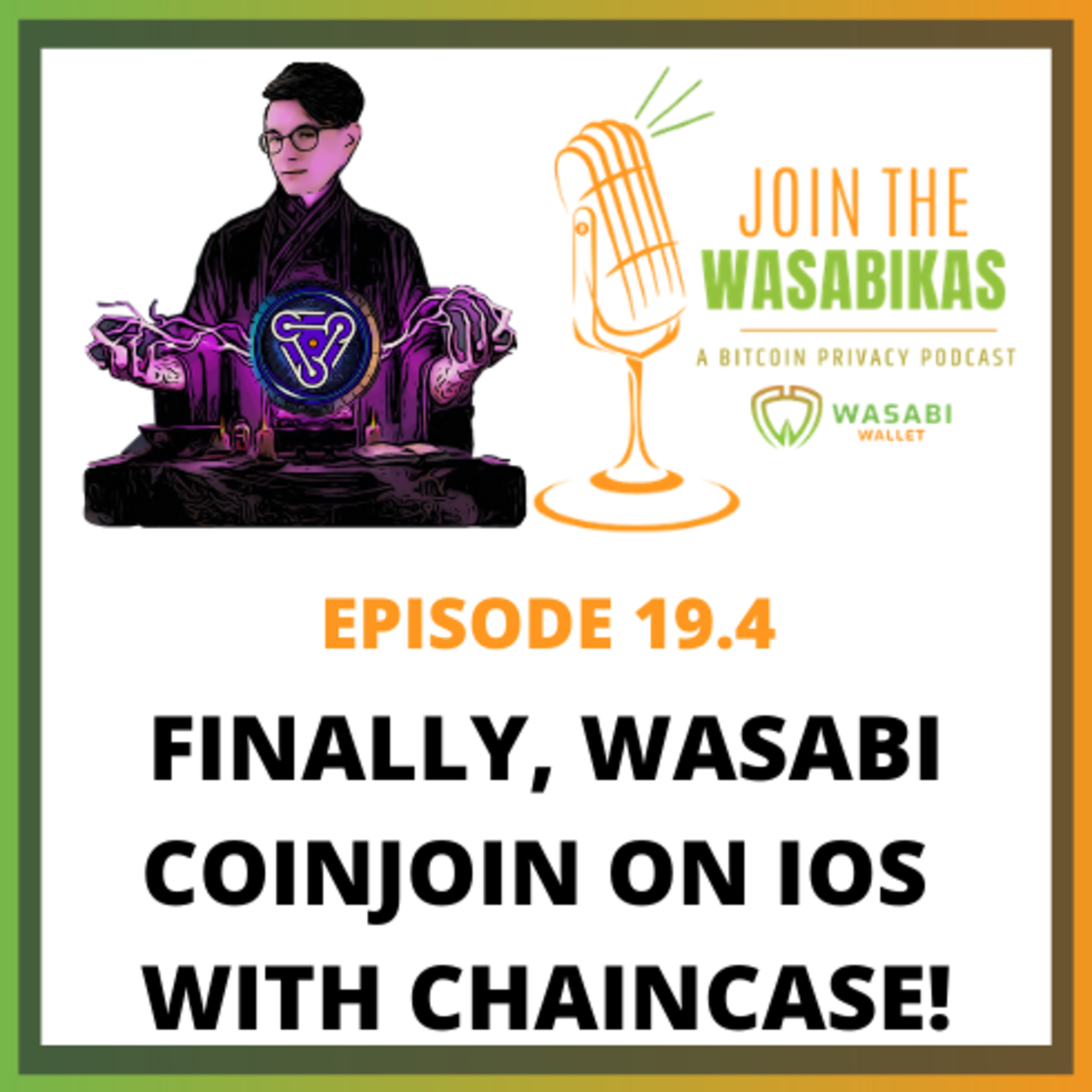 Join the Wasabikas - a Bitcoin Privacy Podcast
