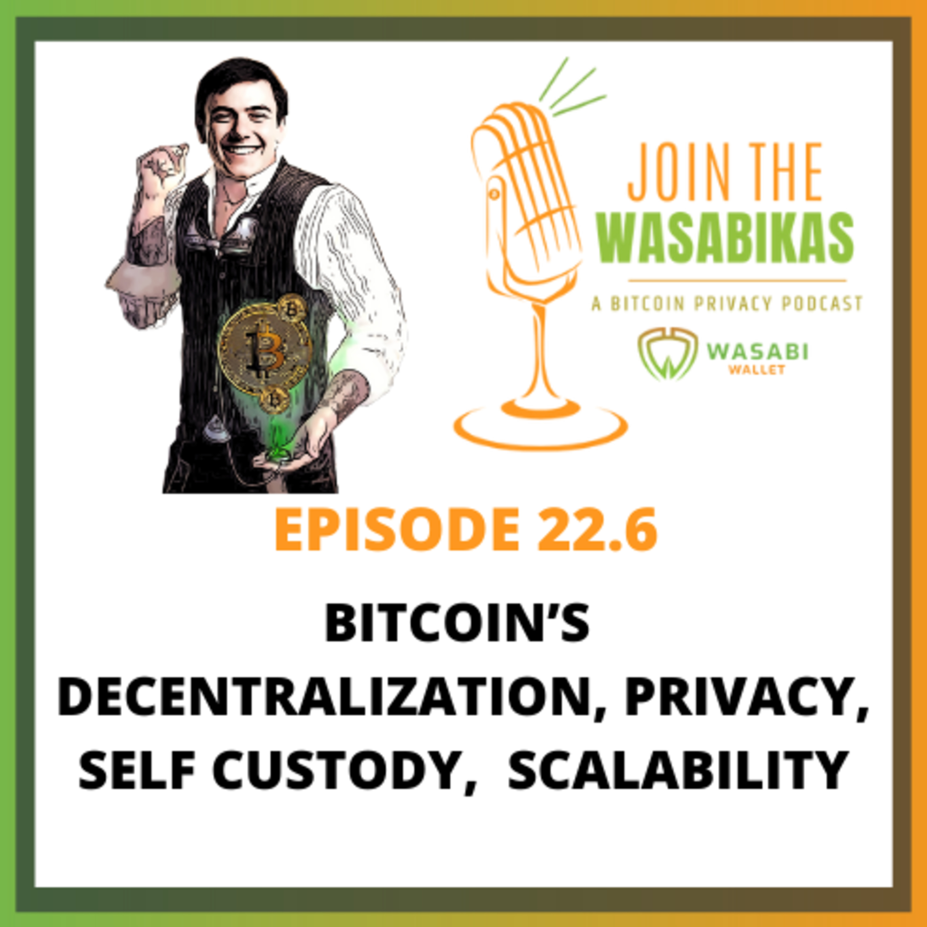 22.6 Bitcoin’s Decentralization, Privacy, Self Custody, and Scalability || Jeremy Rubin episode artwork