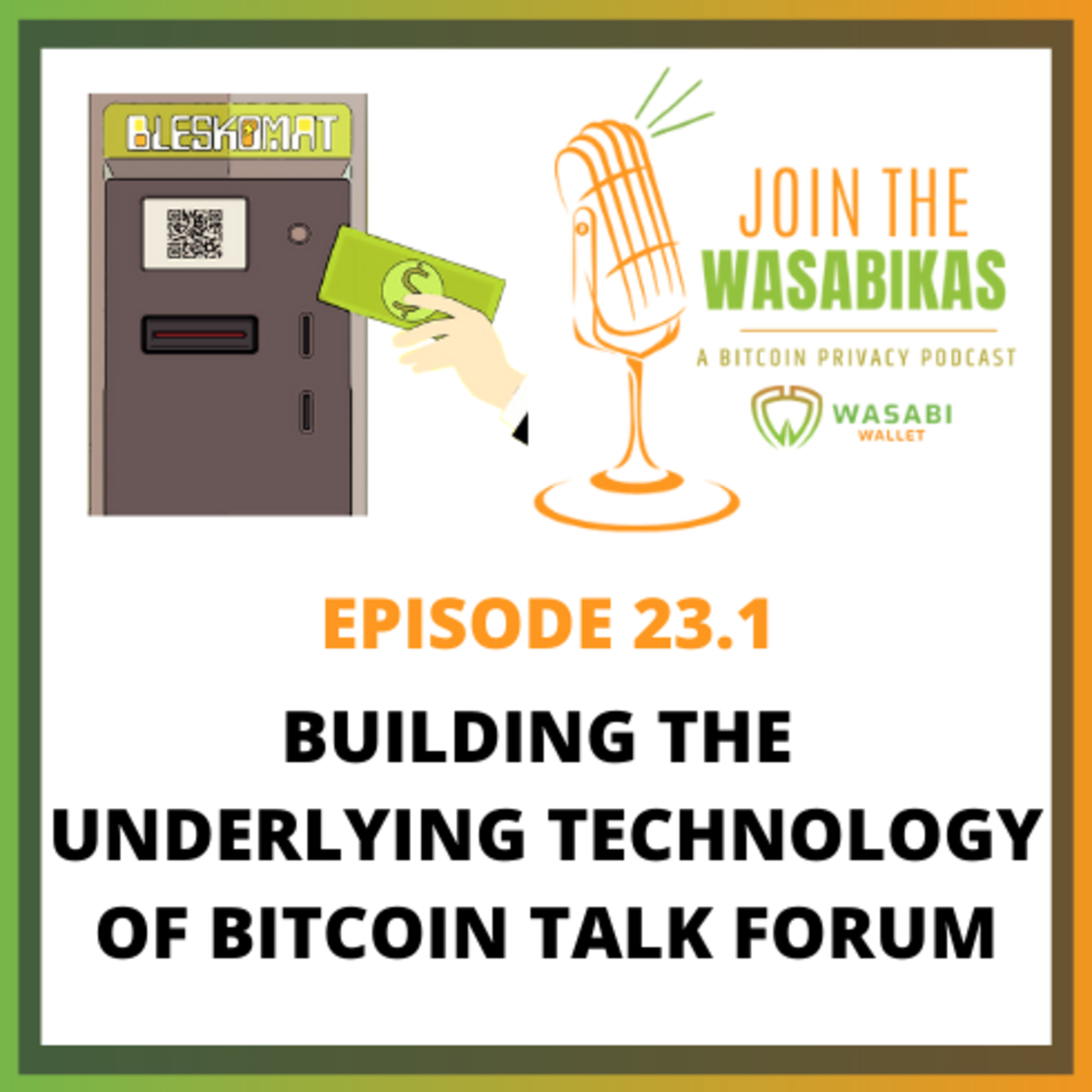 23.1 Building the Underlying Technology of Bitcoin Talk Forum || Chill from Bleskomat episode artwork