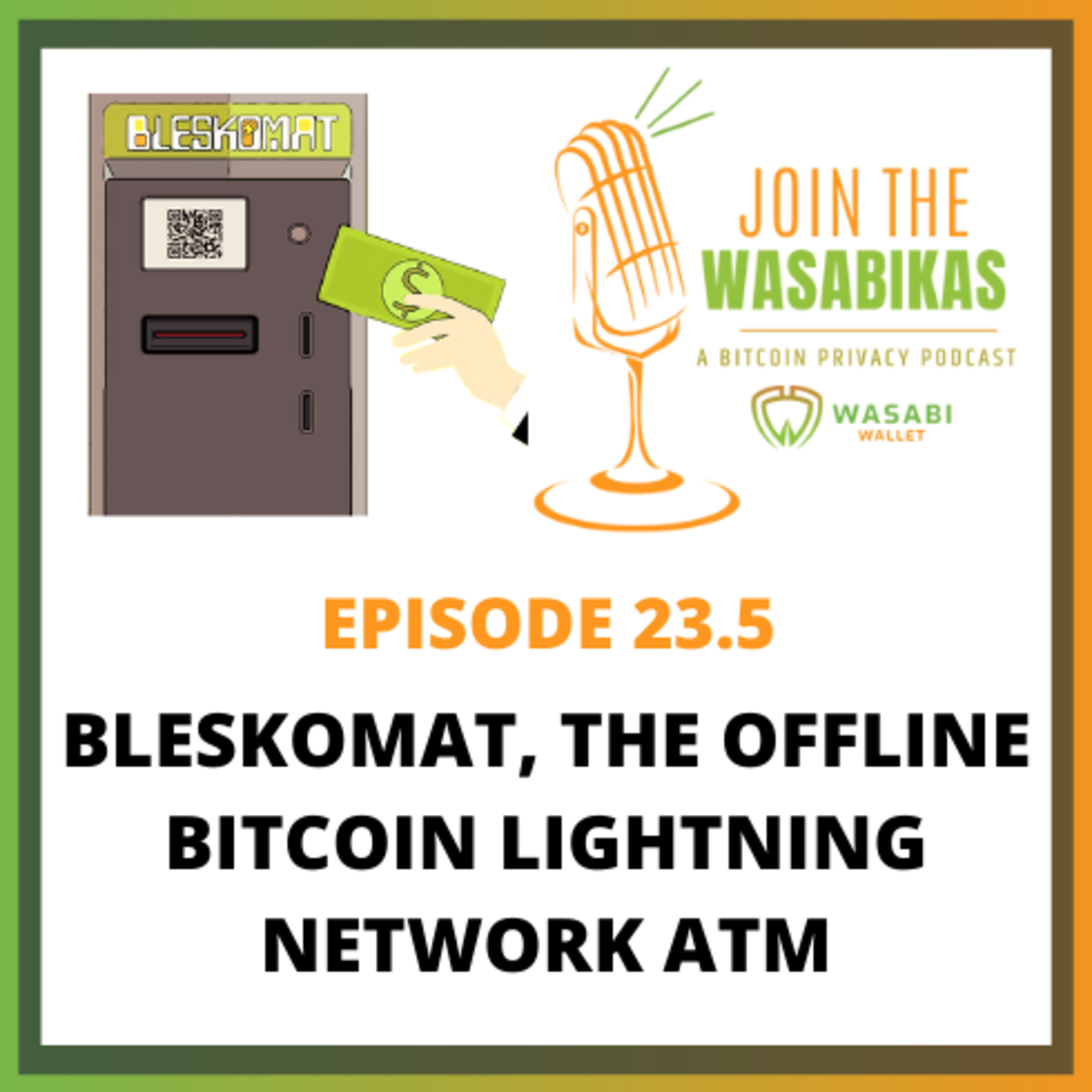 23.5 Bleskomat, the offline Bitcoin Lightning Network ATM || Chill from Bleskomat episode artwork
