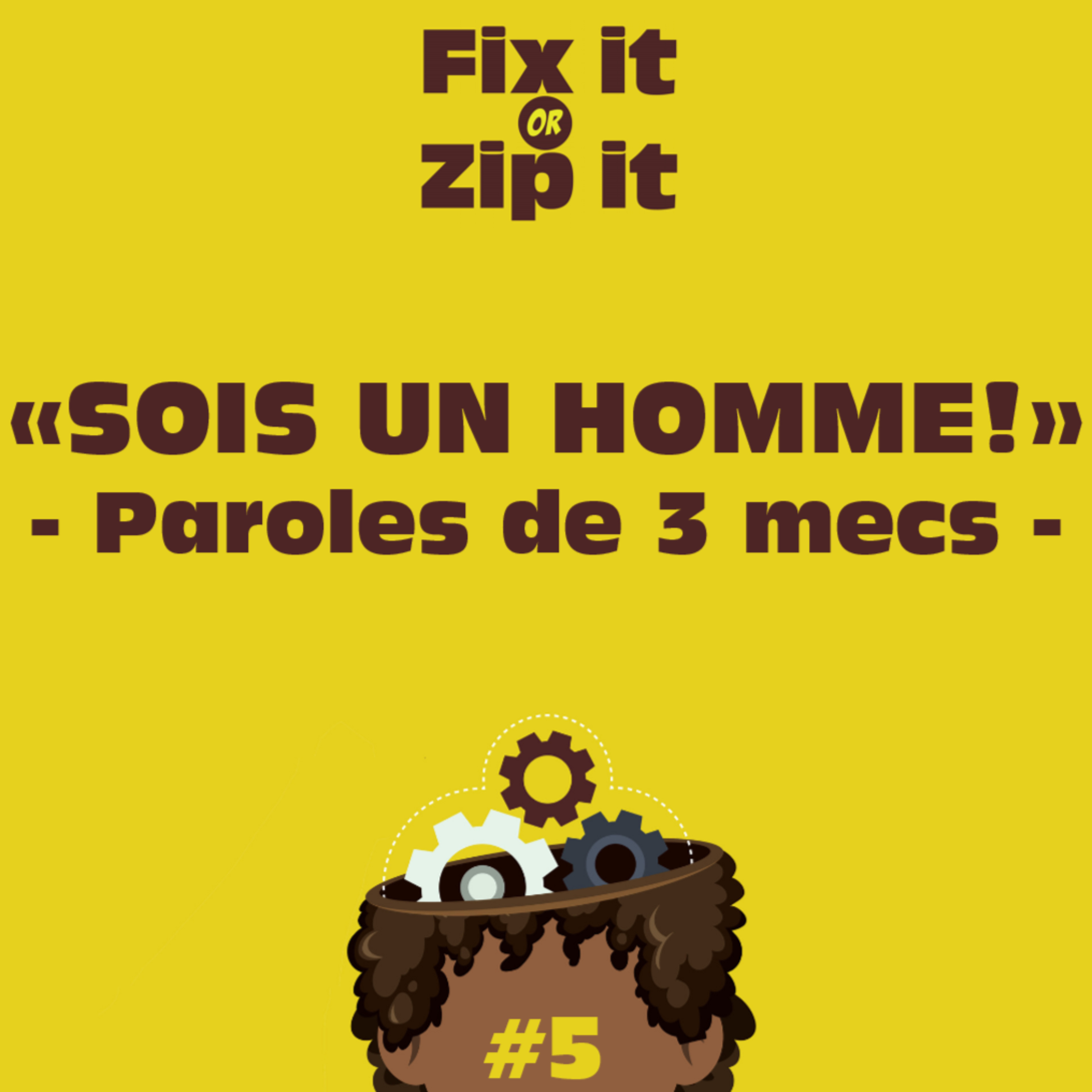 SOIS UN HOMME - Paroles de 3 mecs