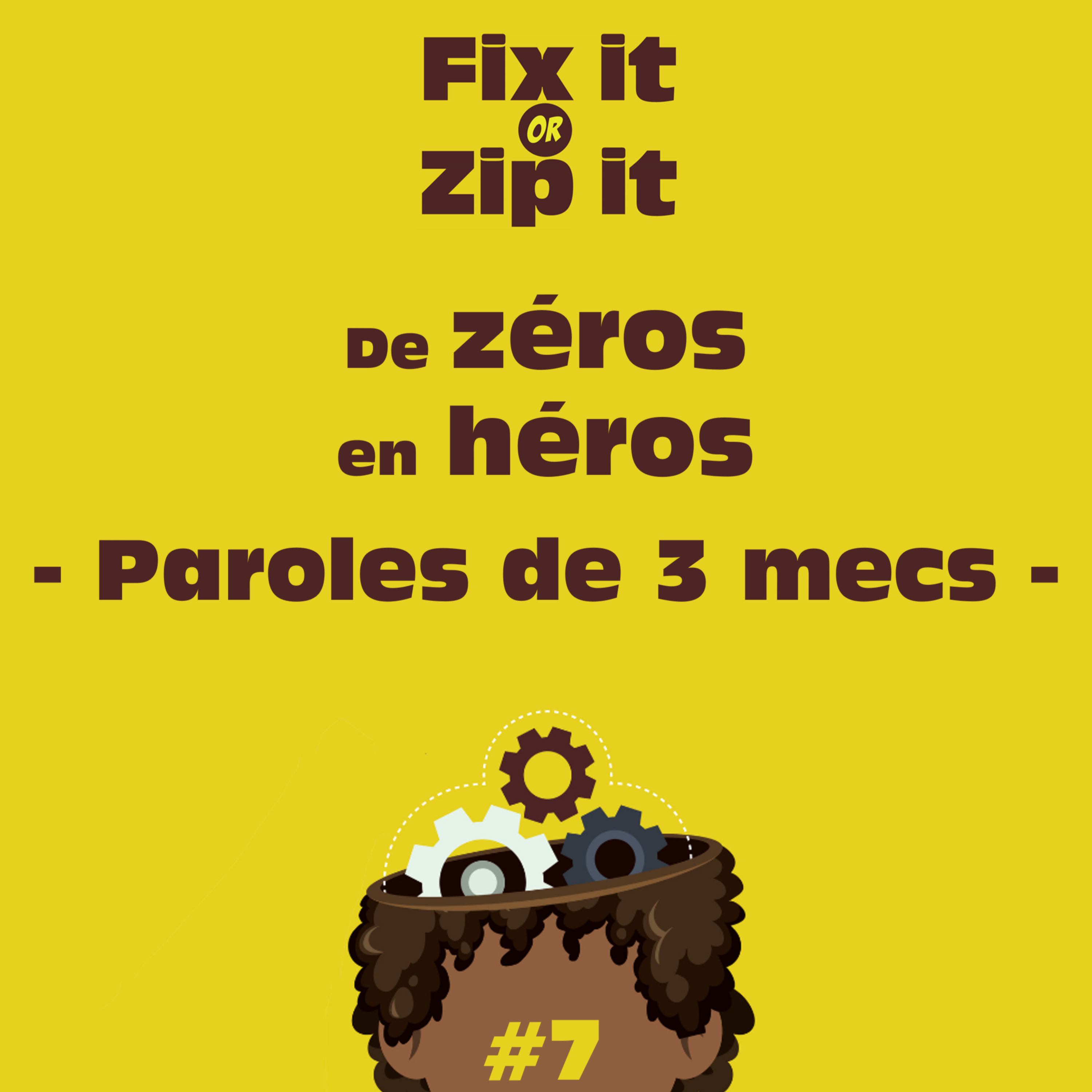 De ZEROS en HEROS - Paroles de 3 mecs