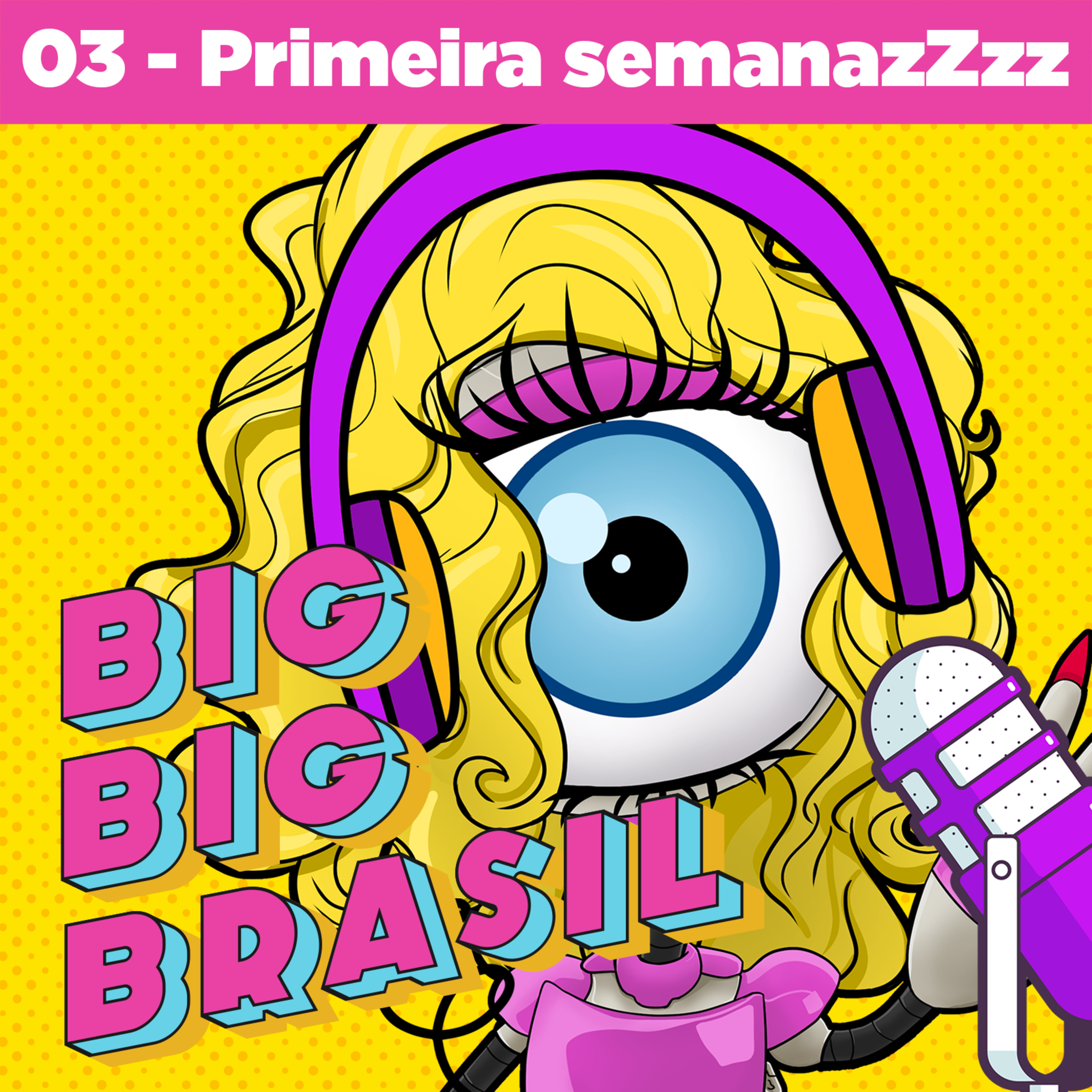 EP03 - Primeira semana, o que achamos e quem já não aguentamos mais! BBB22