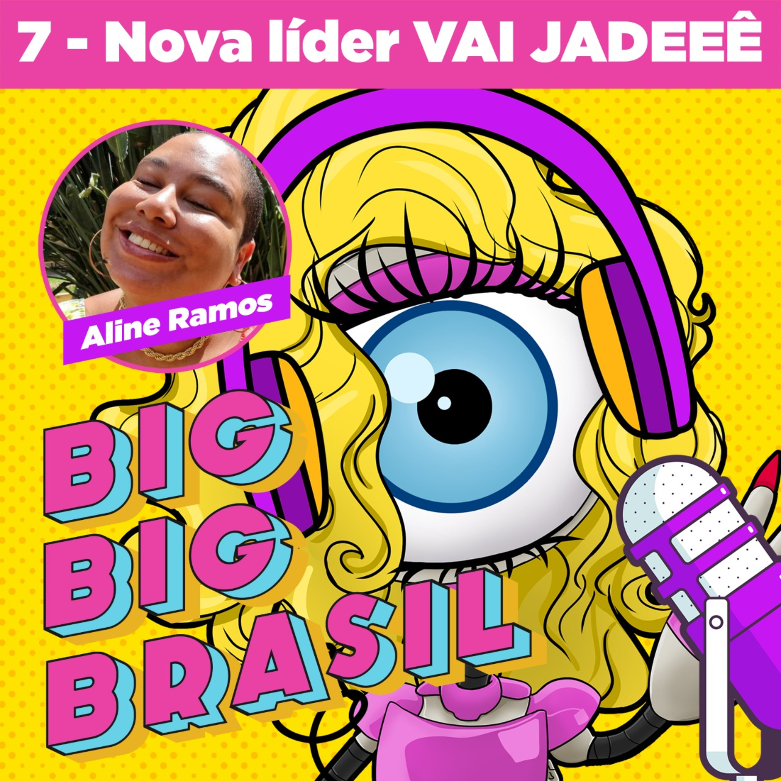 EP 07 - Jade líder + Tretas das comadres com Aline Ramos