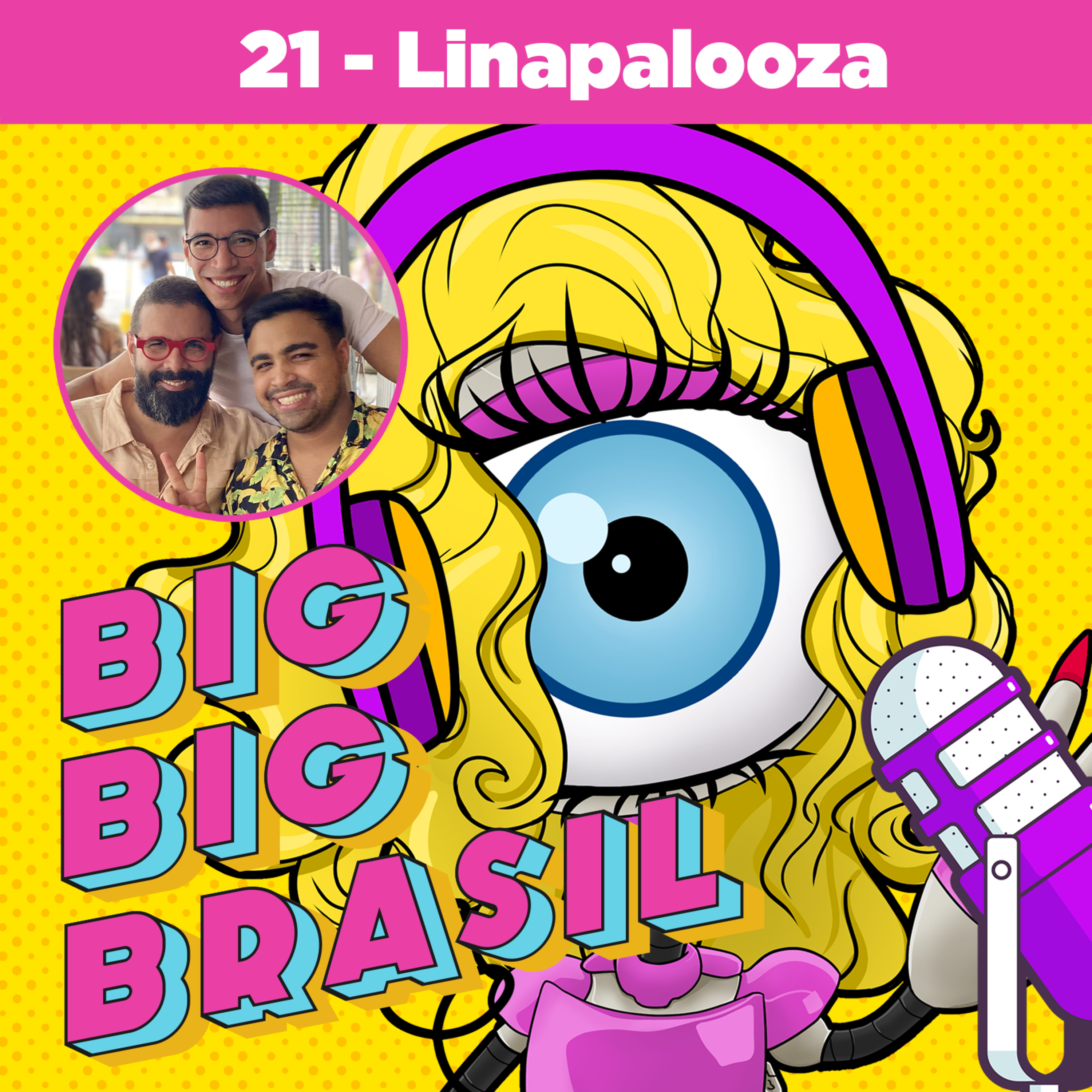 21: Resumão chegou! Semana do LINAPALOOZA!