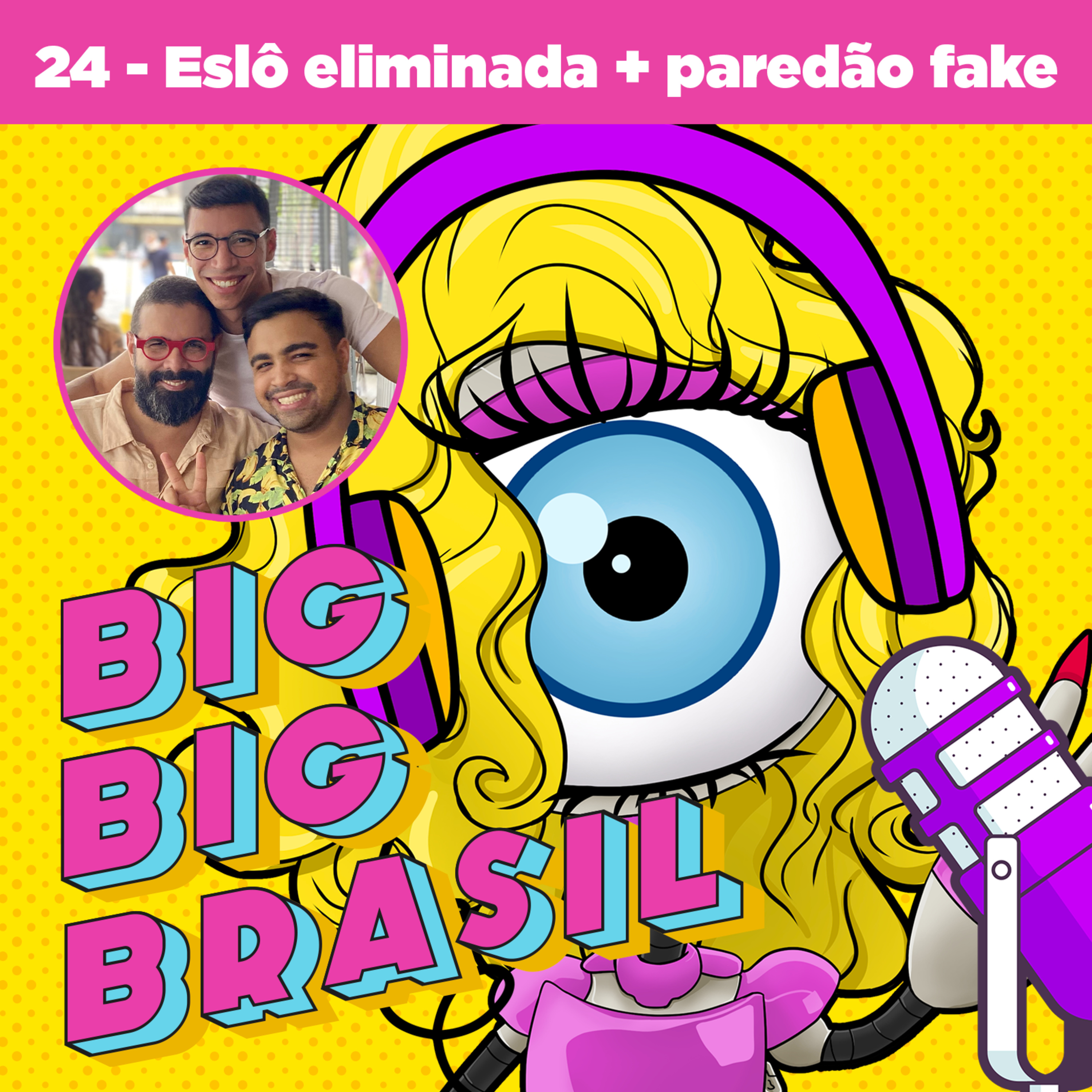 24: Eslô eliminada + semana frenética e paredão falso que ninguém pediu!