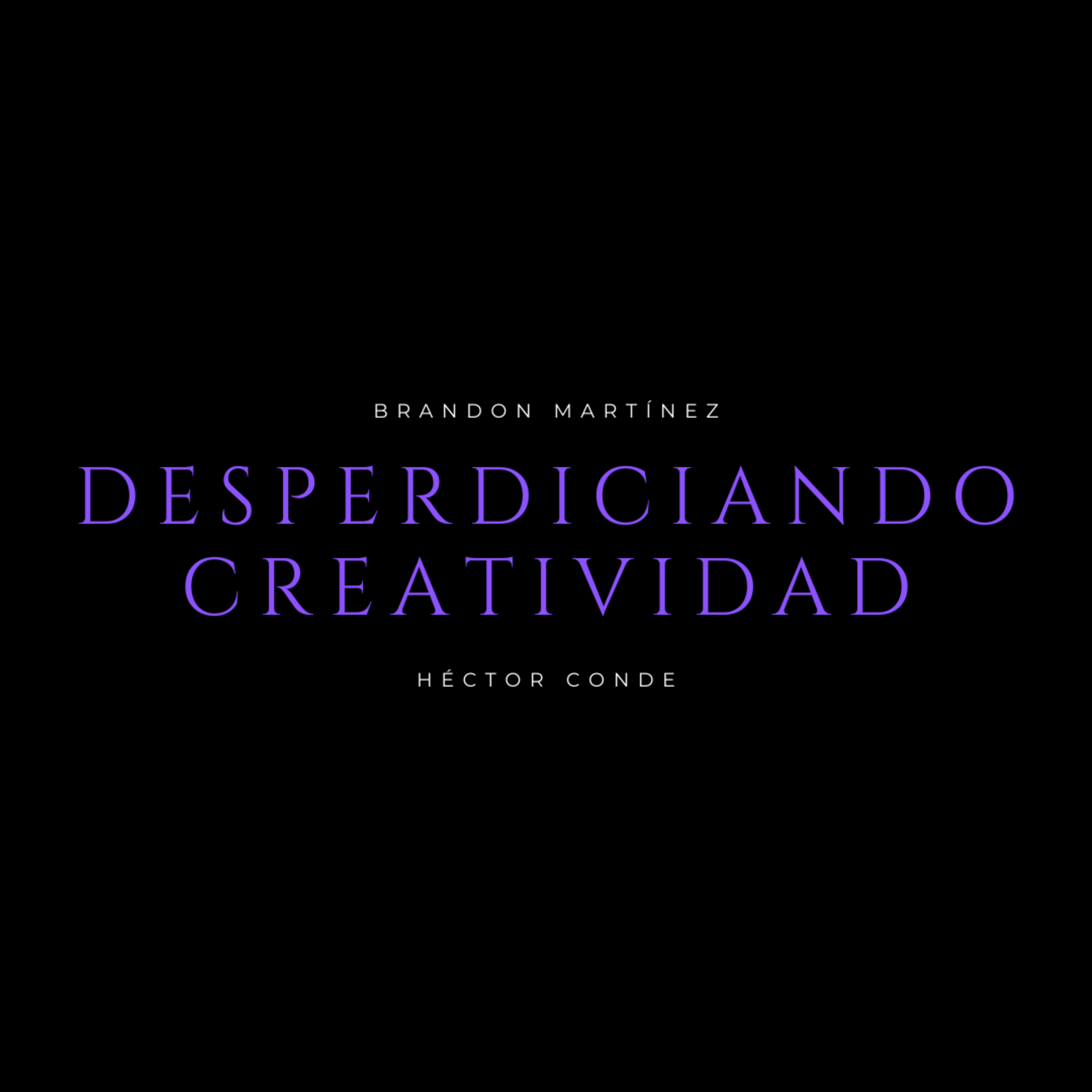 Desperdiciando Creatividad