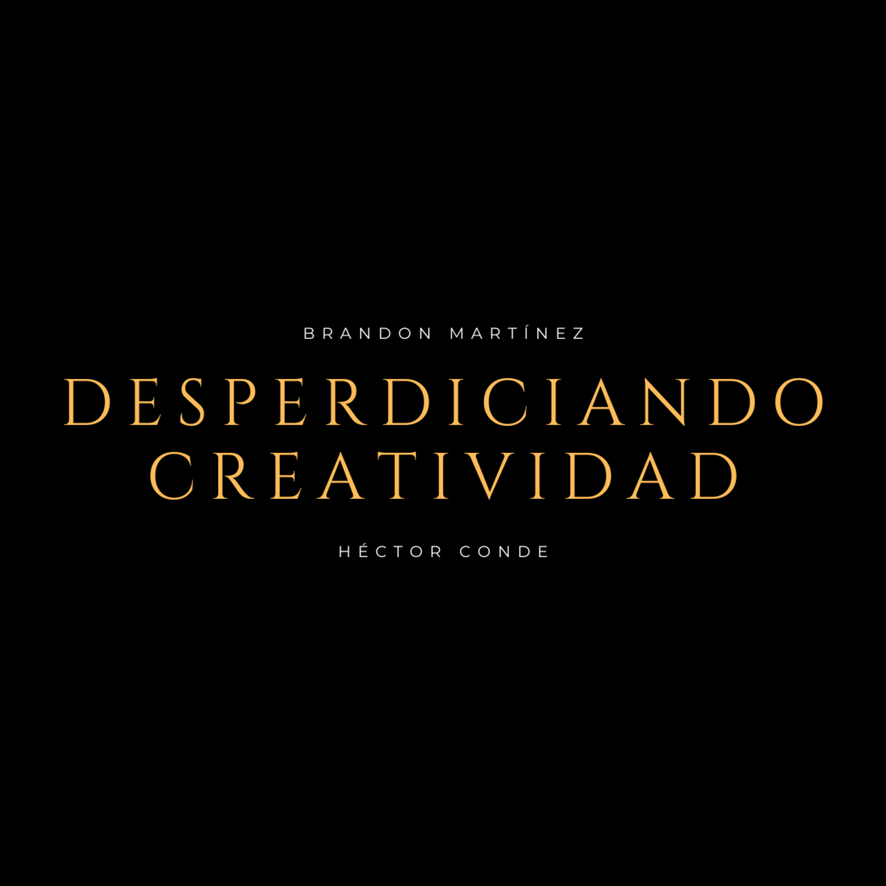 Desperdiciando Creatividad