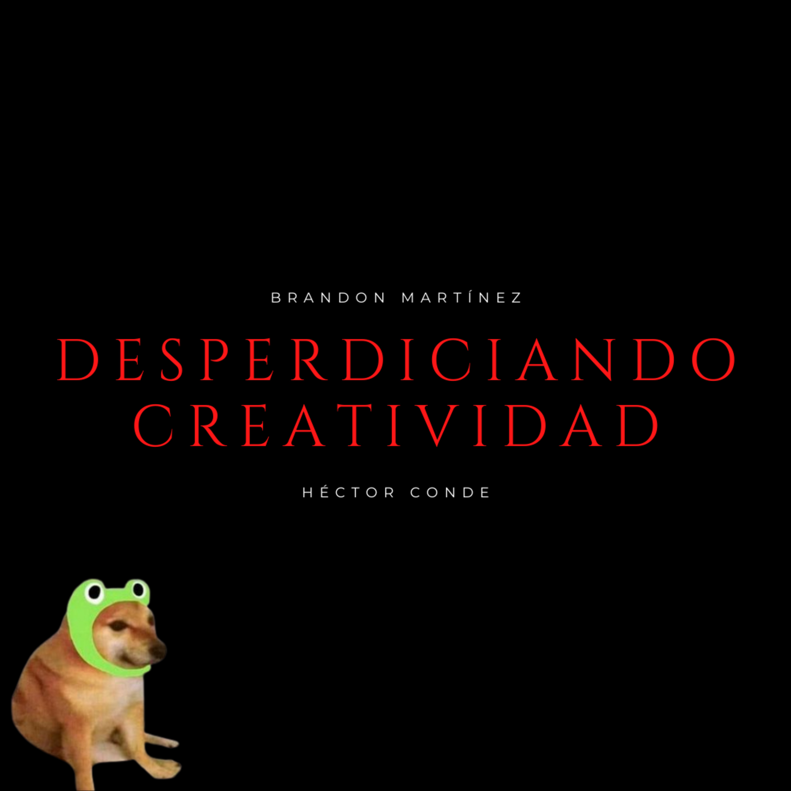 Desperdiciando Creatividad