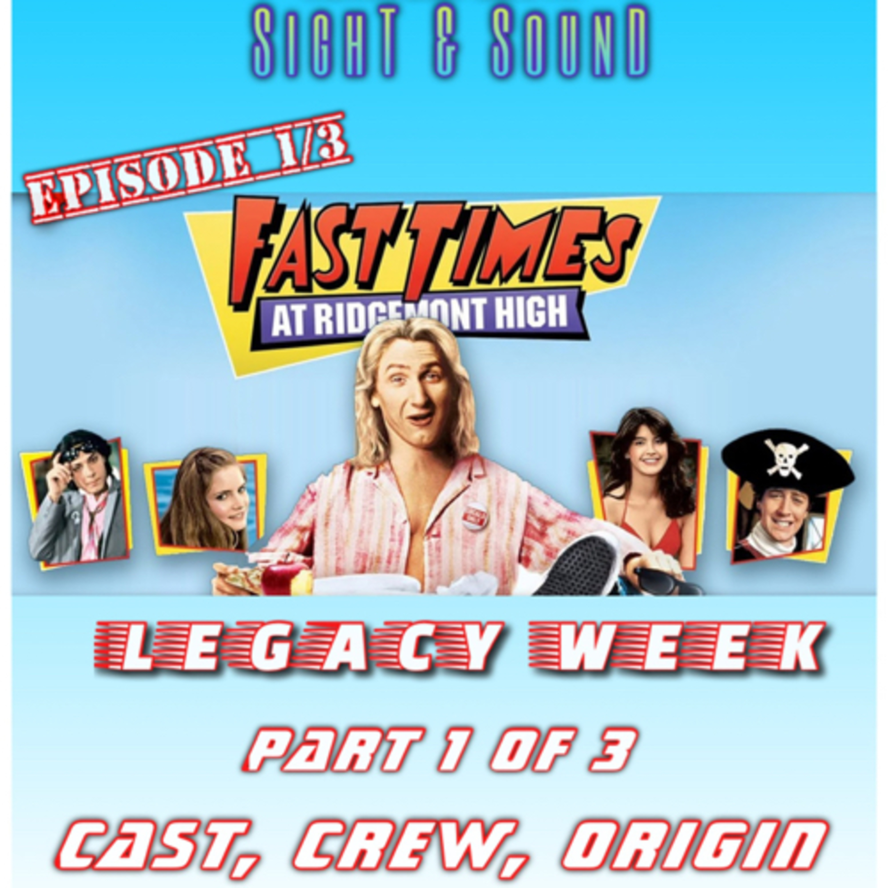Legacy Week: Fast Times At Ridgemont High : Cast/Crew/Origin Part: 1  episode artwork