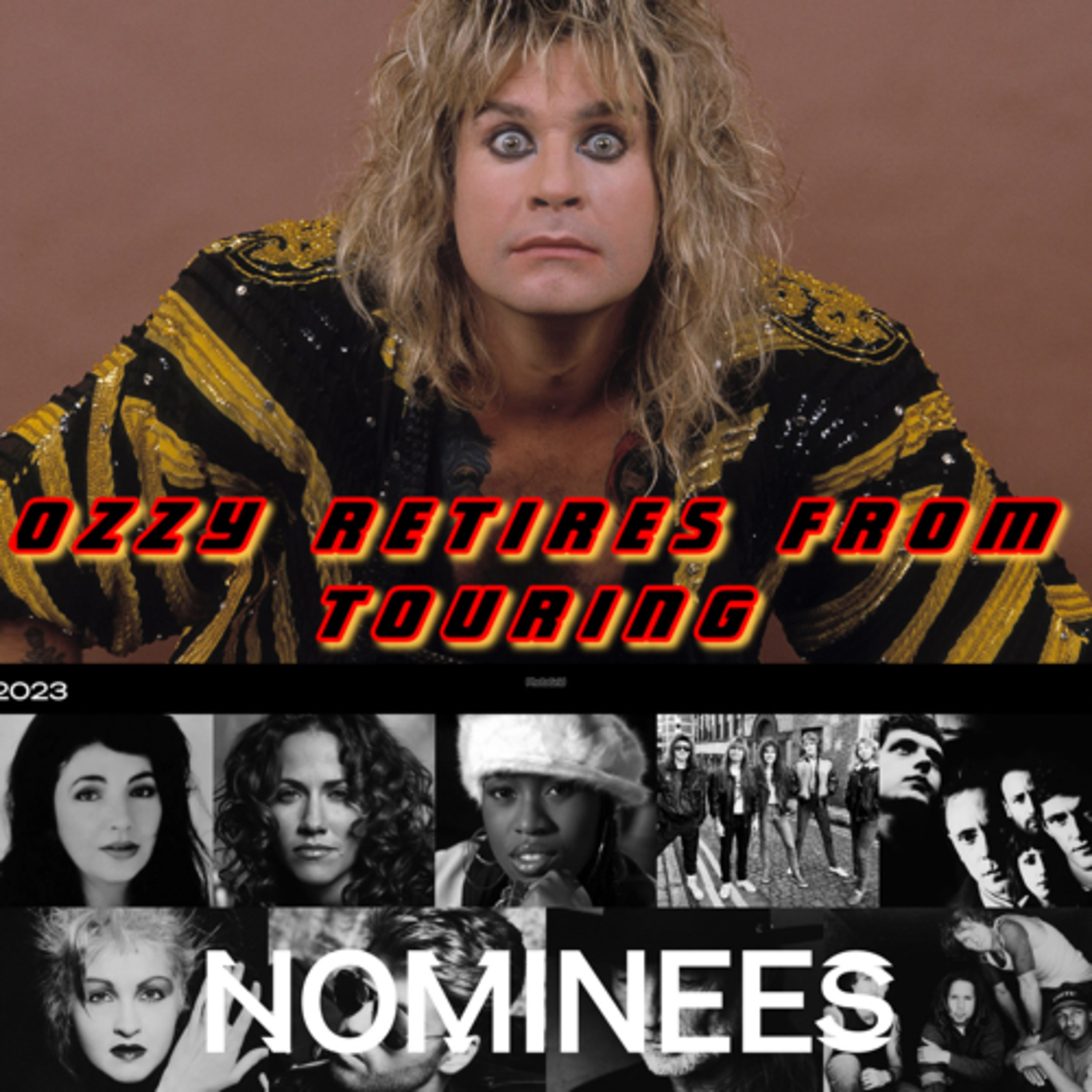Ozzy Retires from Touring and Rock & Roll Hall Of Fame Nominees episode artwork
