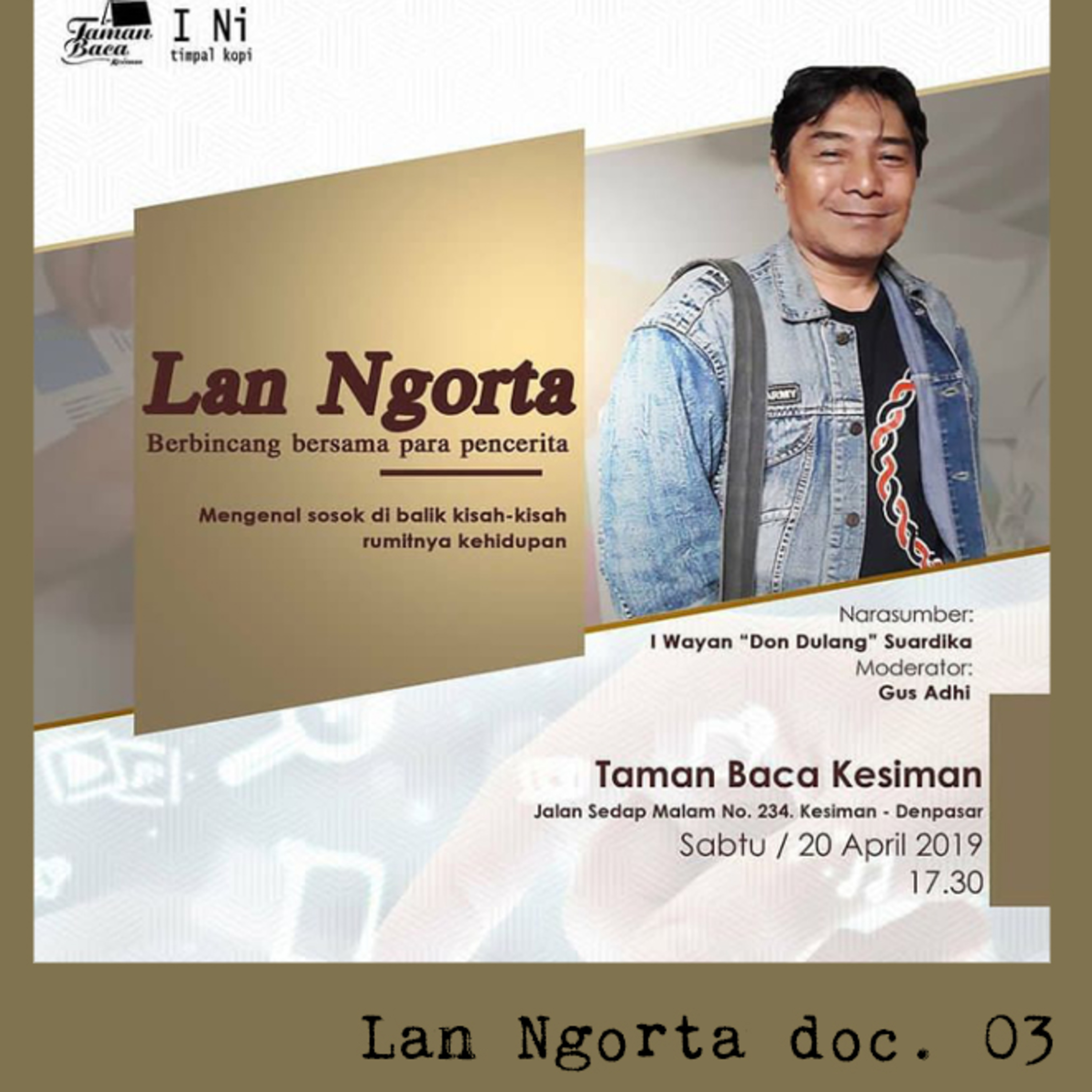 Lan Ngorta 03: Mengenal Sosok di Balik Kisah-kisah Rumitnya kehidupan