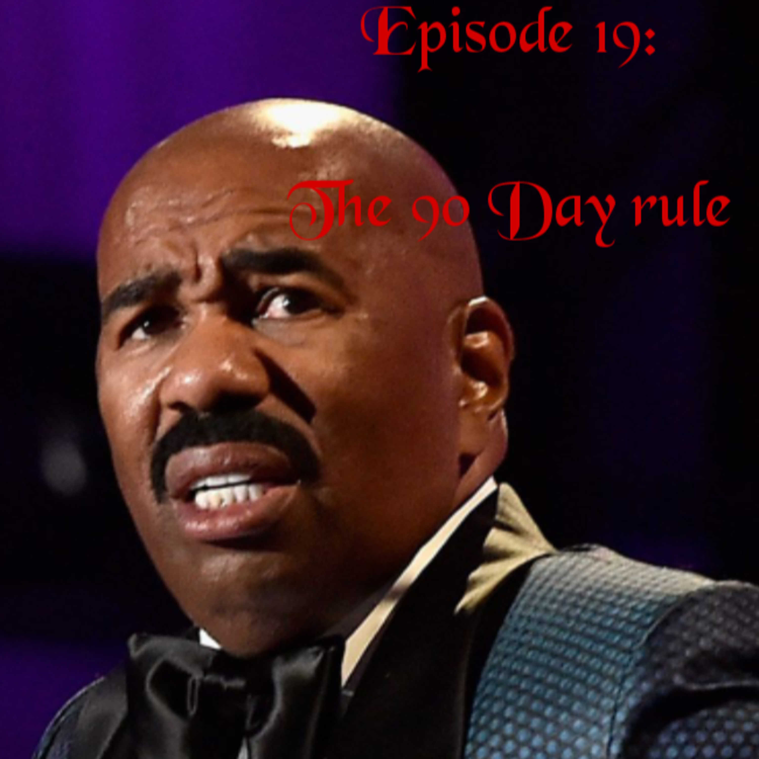 Episode 19: The 90 day rule episode artwork