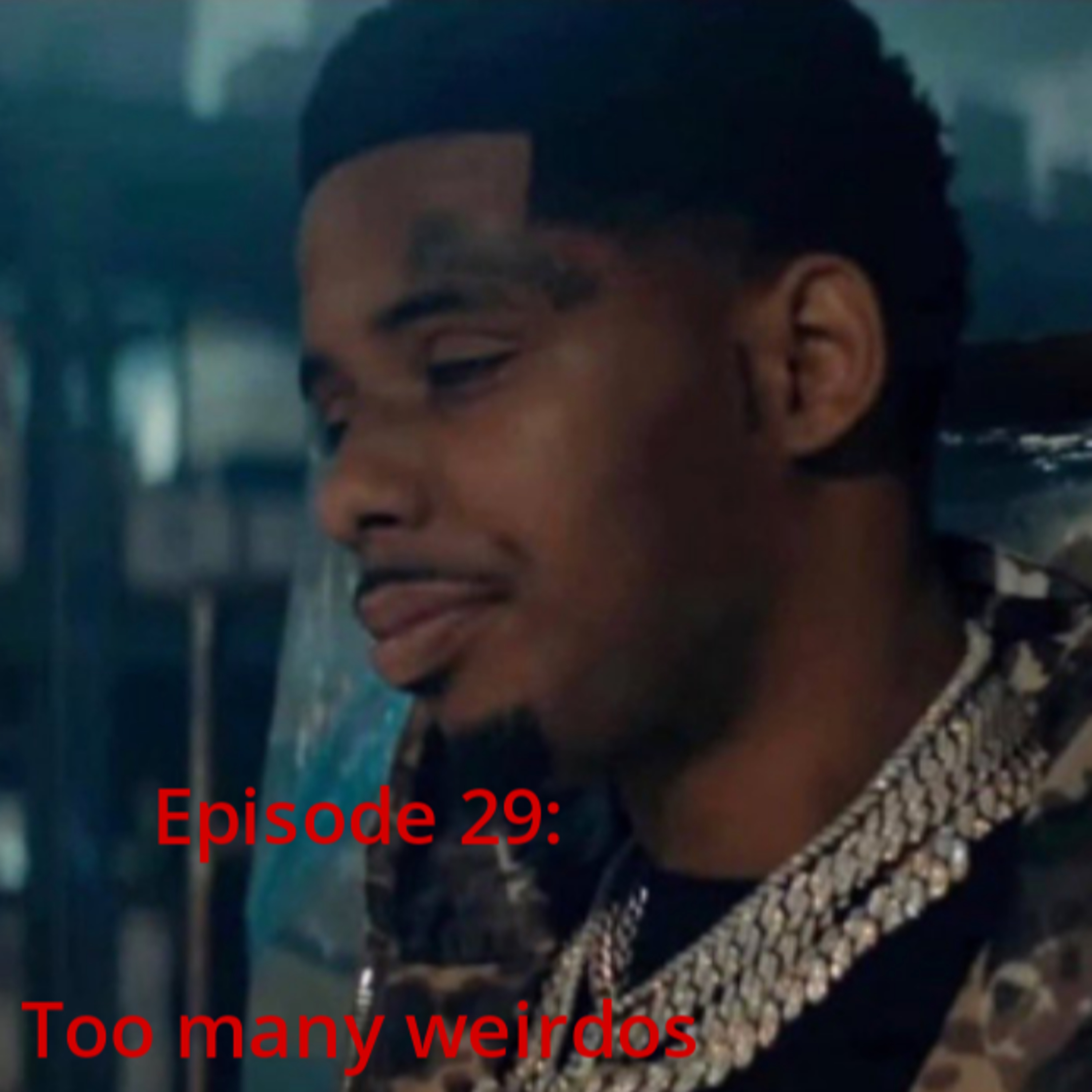 Episode 29: Too many weirdos episode artwork