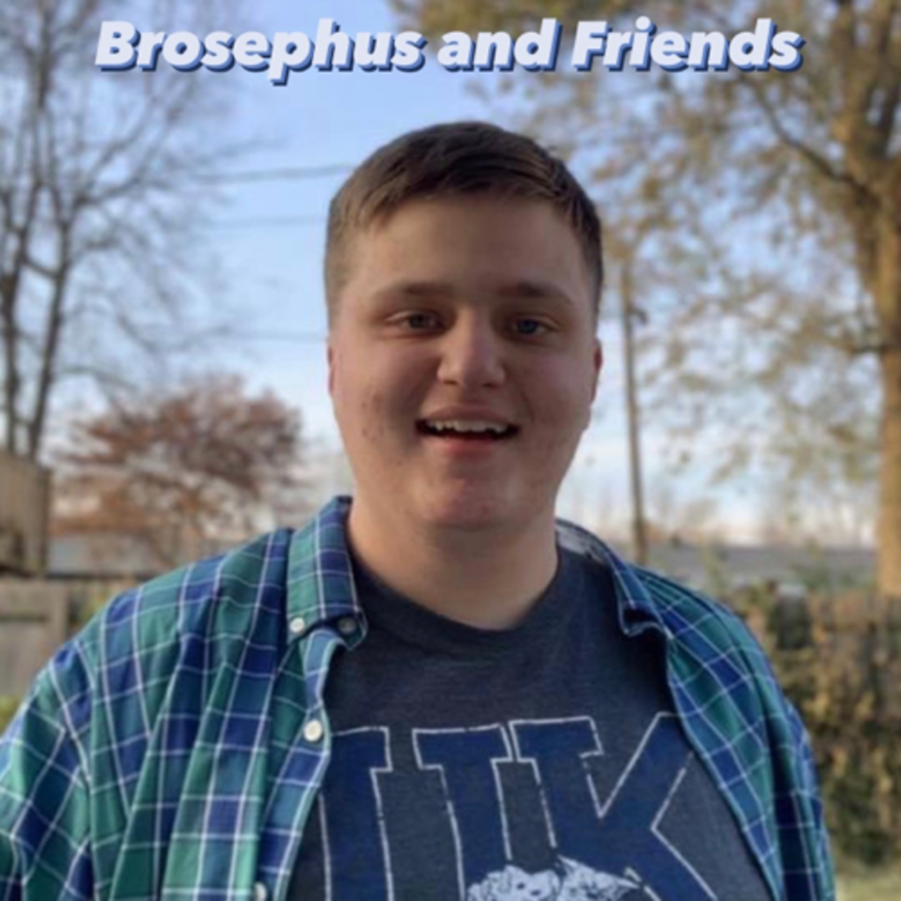 Brosephus and friends