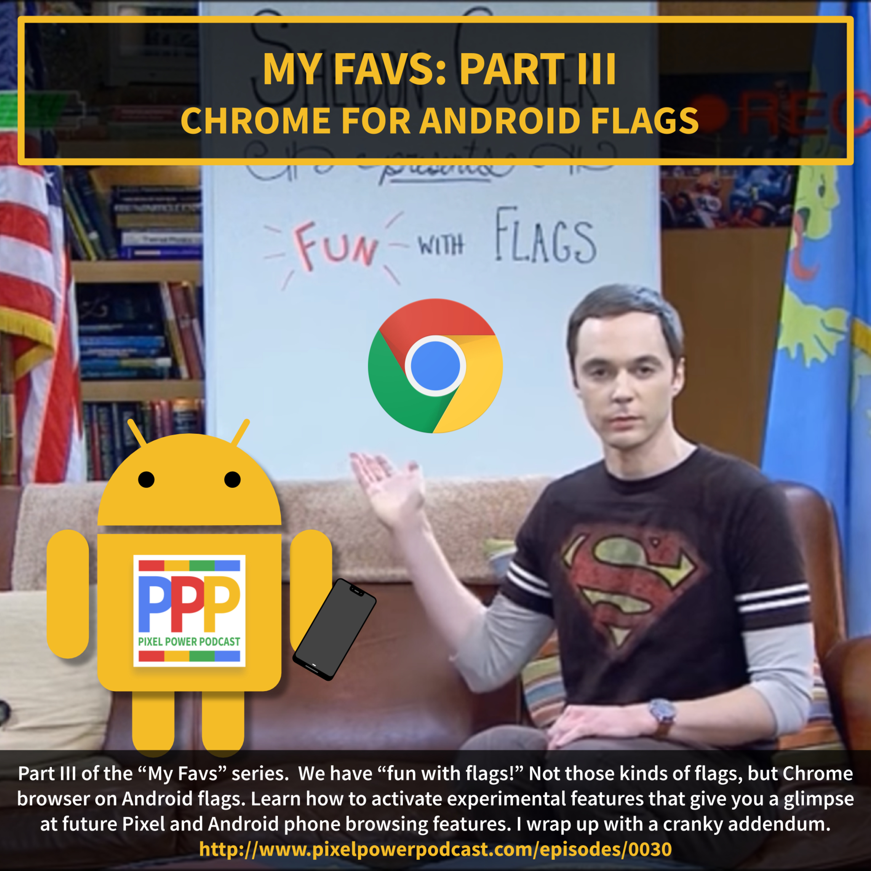 0030: My Favs Part III: Chrome for Android Flags