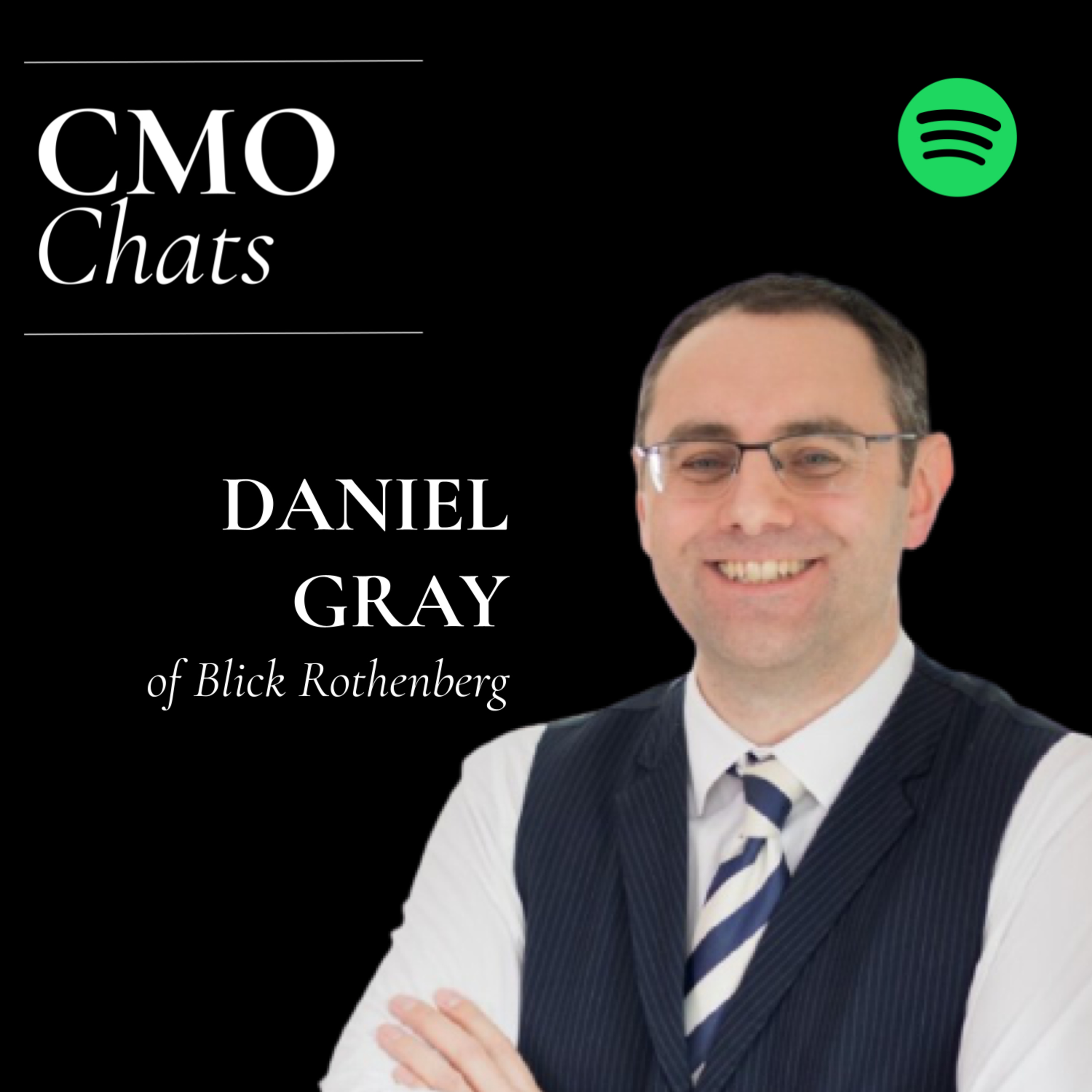 CMO Chats | Daniel Gray, Head of Content Marketing at Blick Rothenberg episode artwork