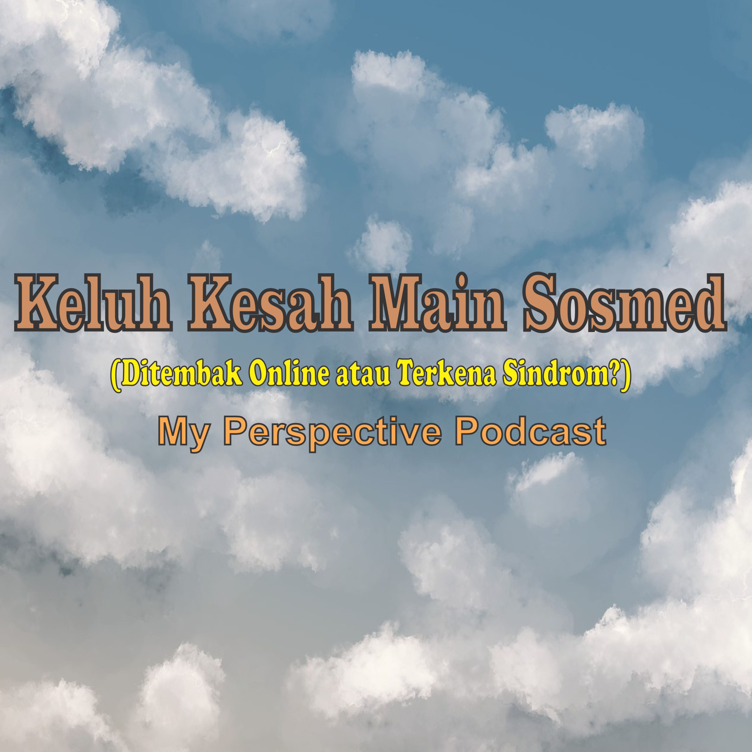 My Perspective Podcast (Sudut Pandangku II)