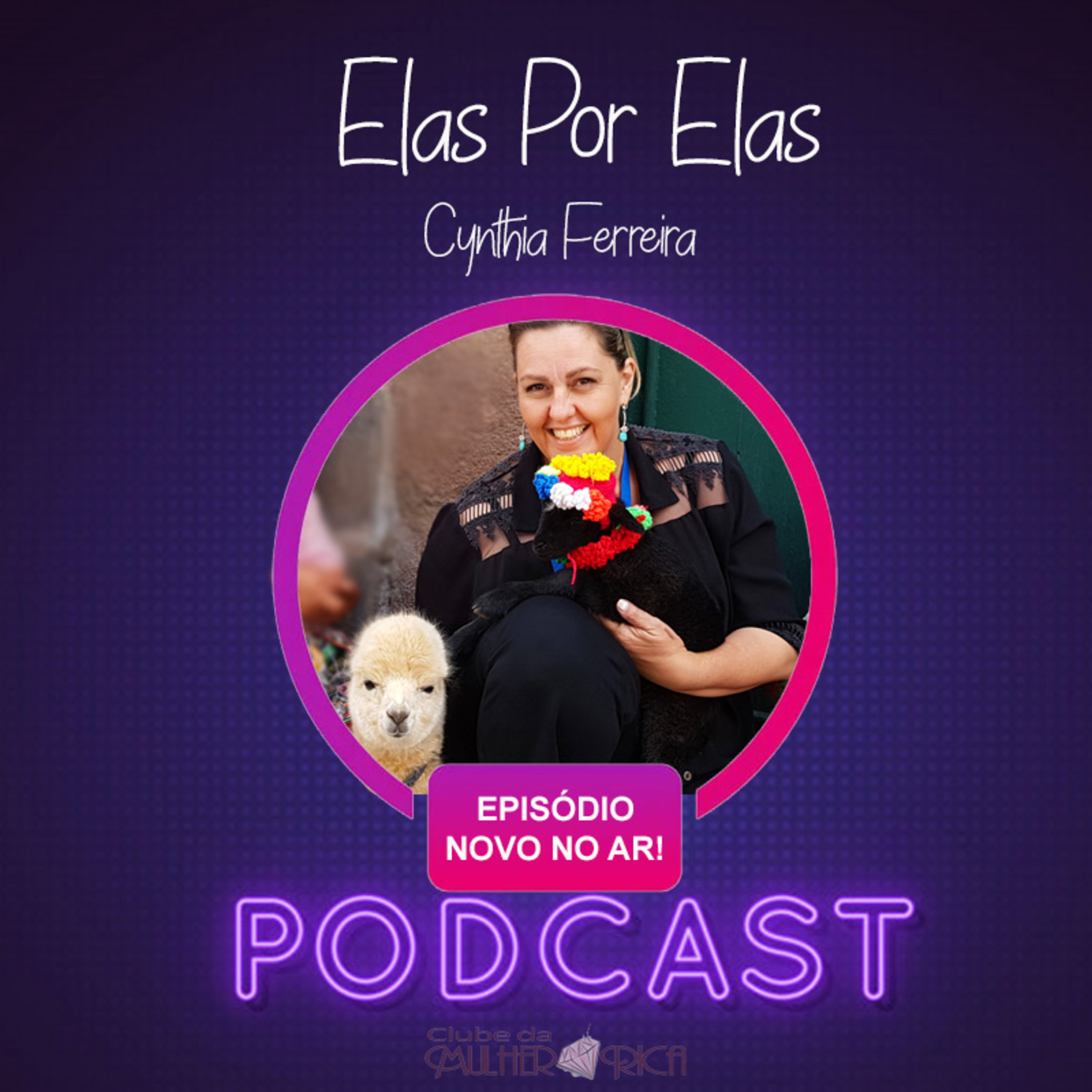 Elas por Elas | Clube Da Mulher Rica