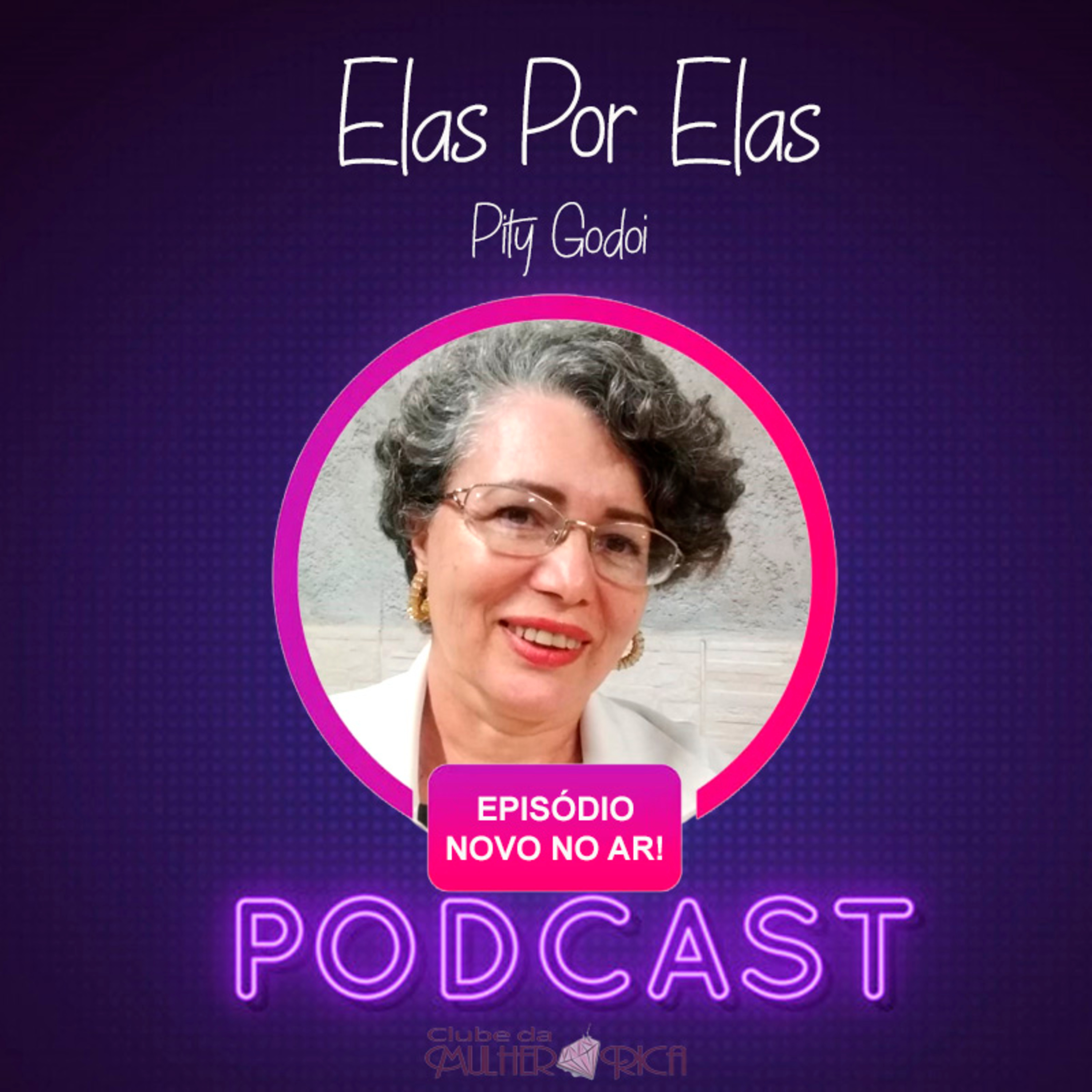 Elas por Elas | Clube Da Mulher Rica