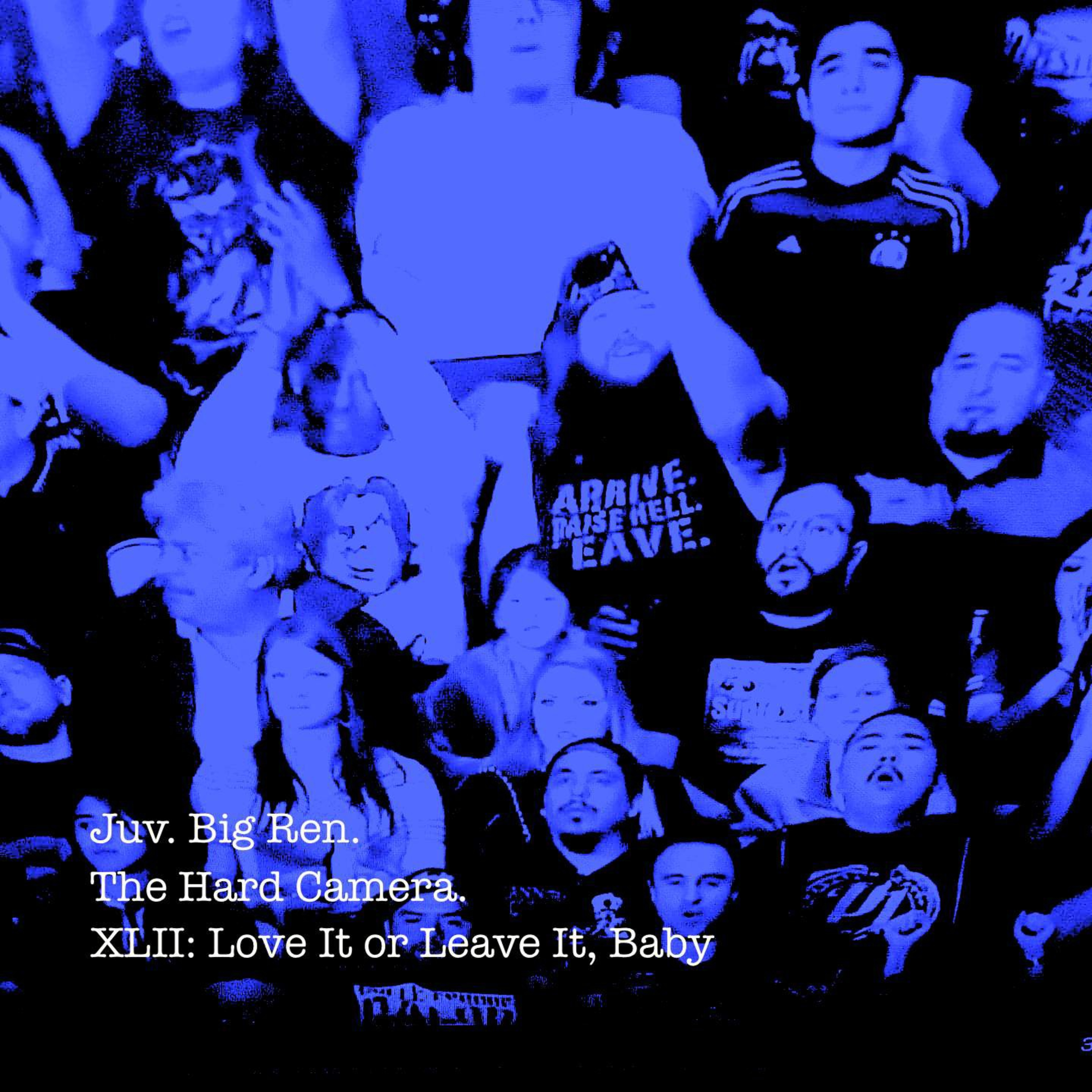 The Hard Camera XLII: Love It Or Leave It, Baby episode artwork