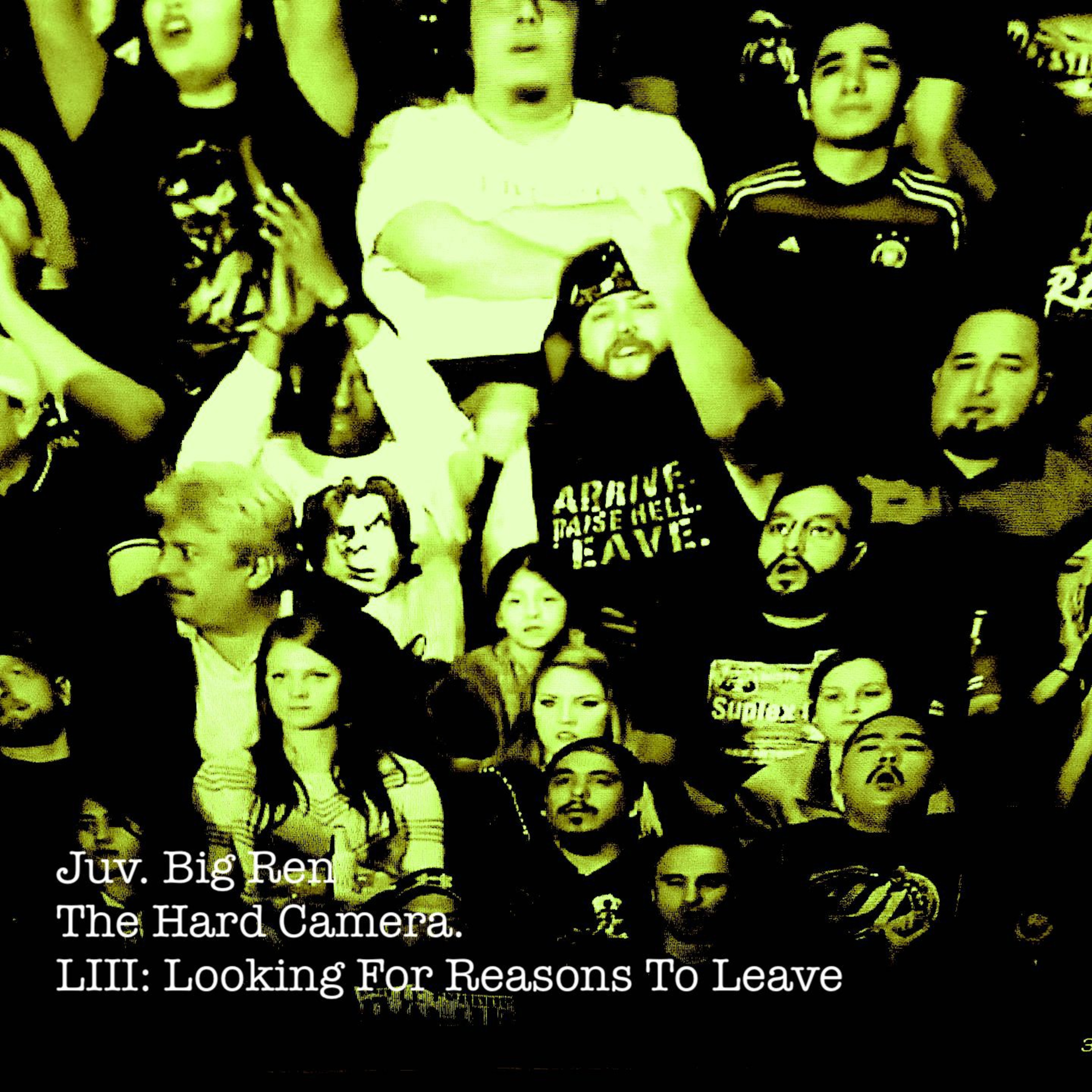 The Hard Camera LIII: Looking For Reasons To Leave episode artwork