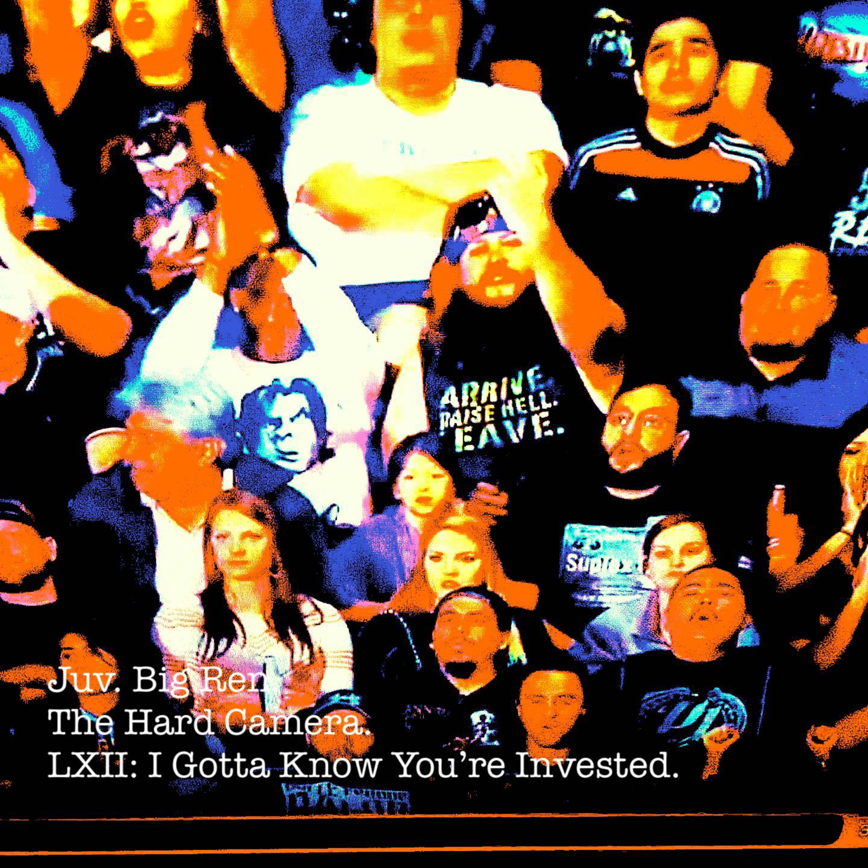 The Hard Camera LXII: I Gotta Know You're Invested. episode artwork