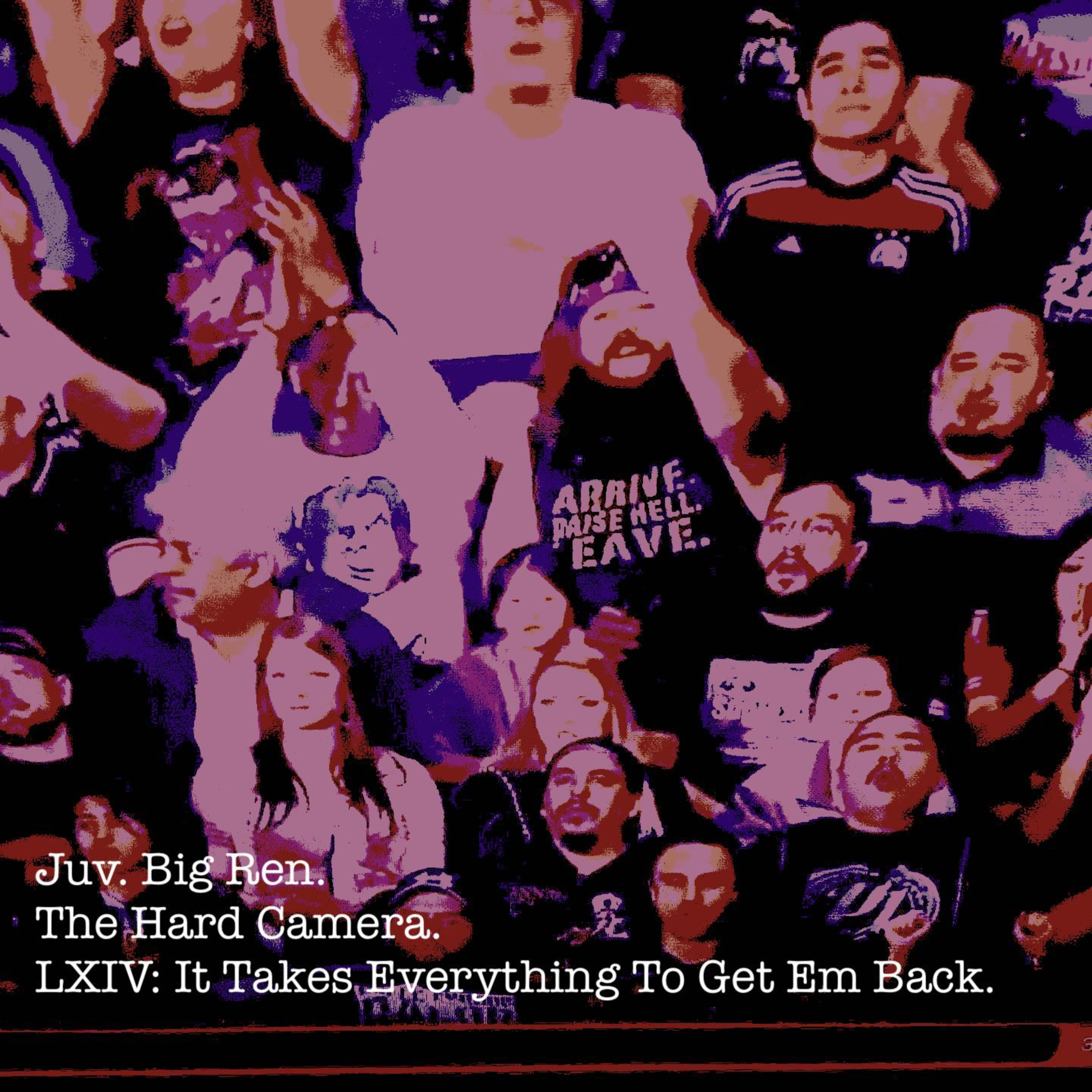 The Hard Camera LXIV: It Takes Everything To Get Em Back episode artwork