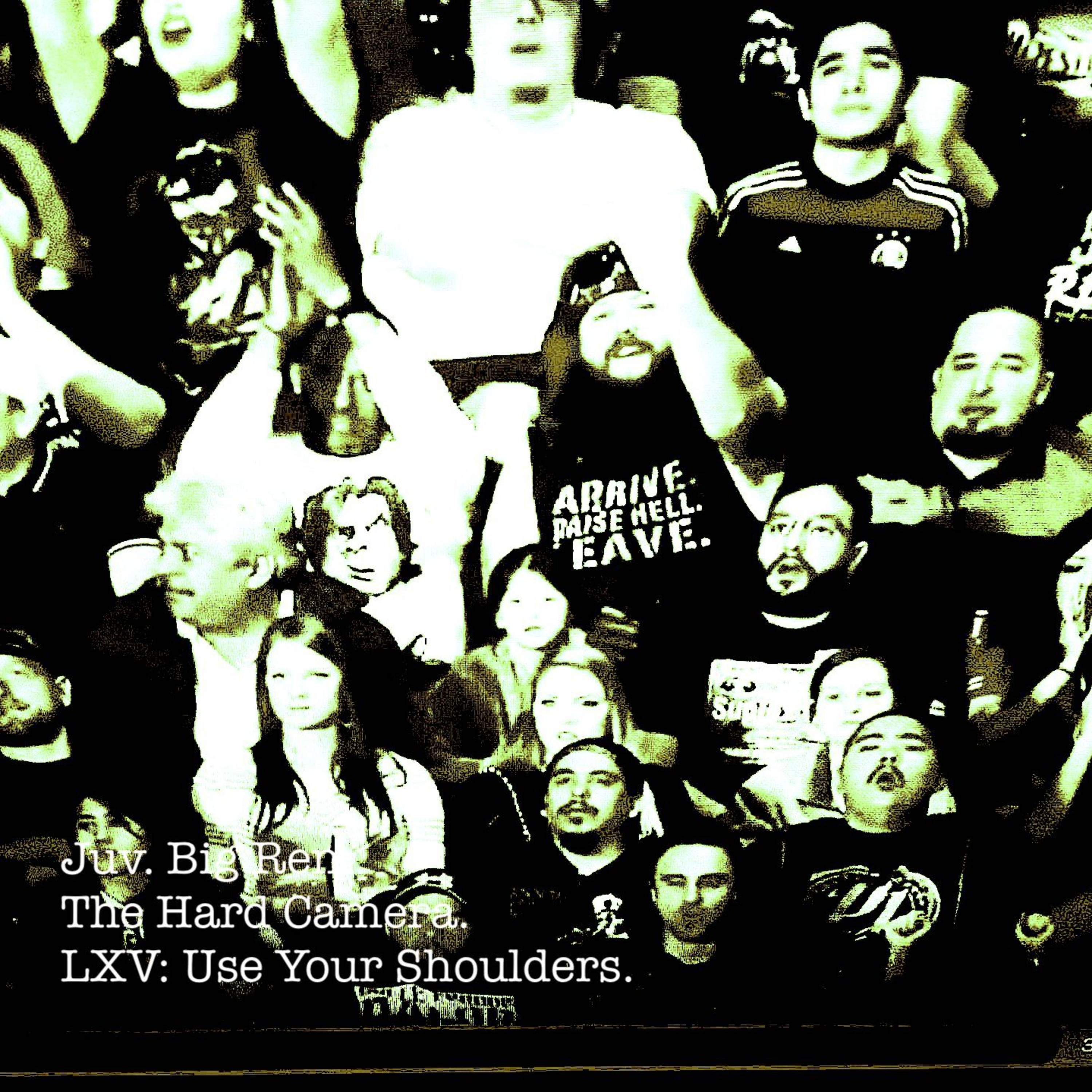 The Hard Camera LXV: Use Your Shoulders episode artwork