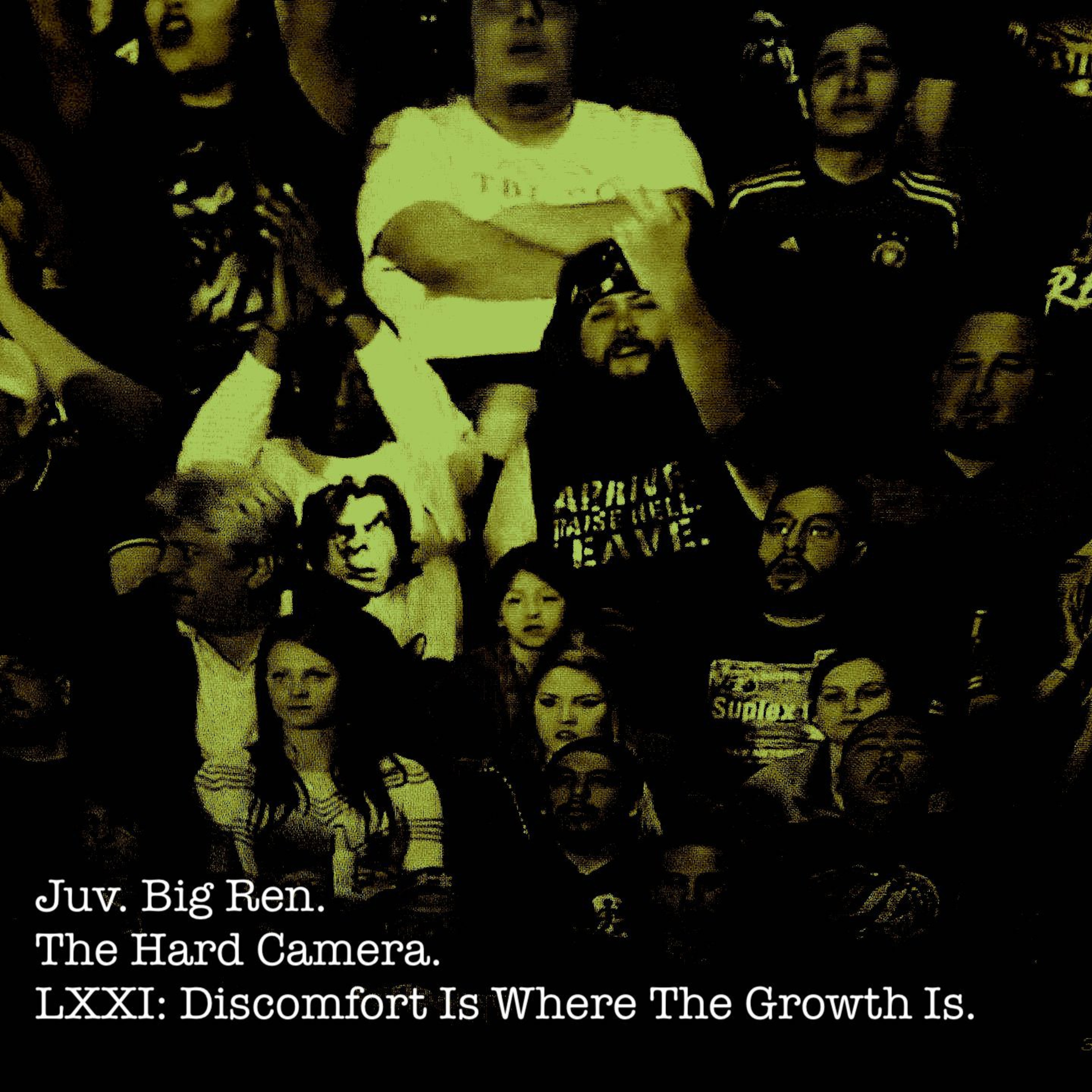 The Hard Camera LXXI: Discomfort Is Where The Growth Is. episode artwork