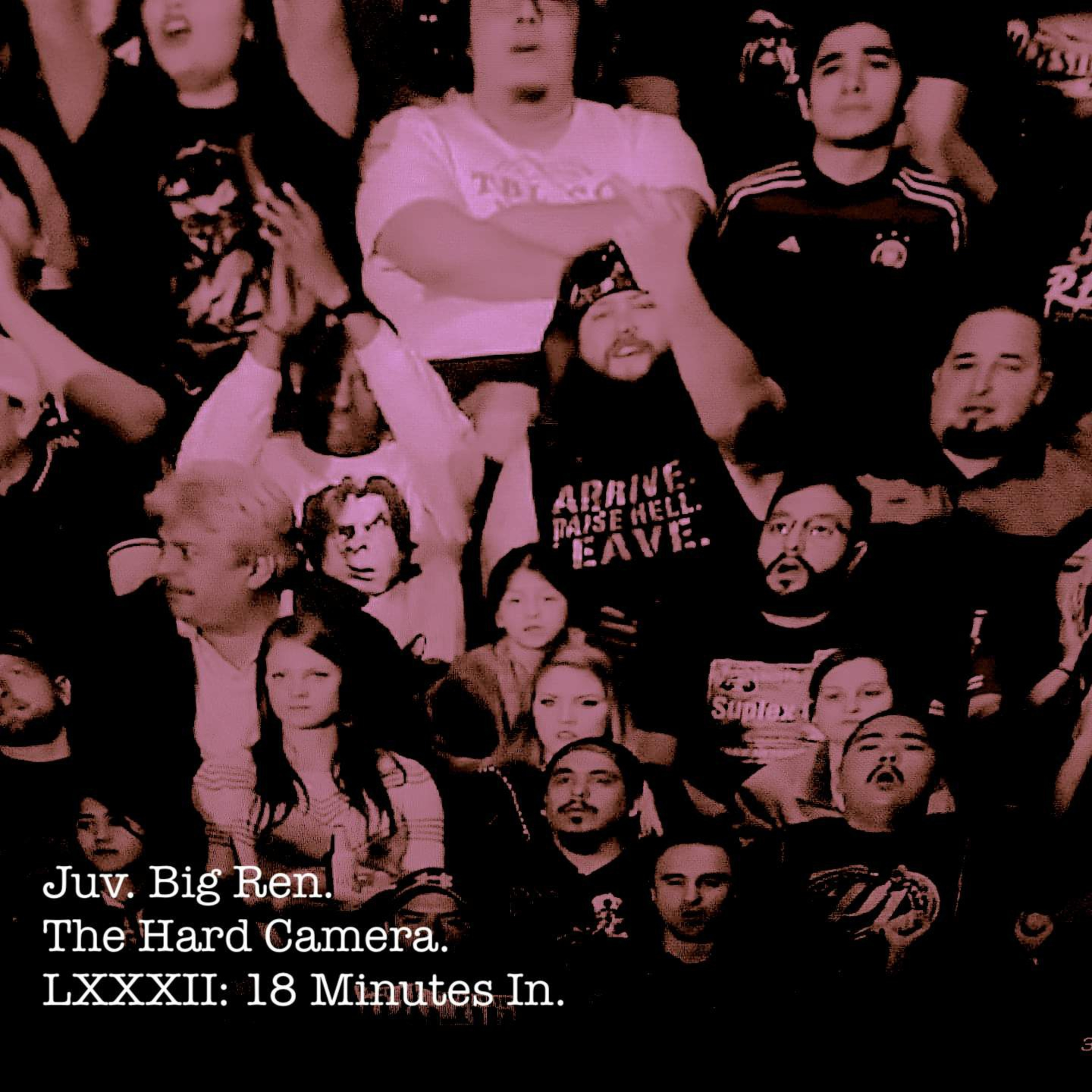 The Hard Camera LXXXII: 18 Minutes In episode artwork