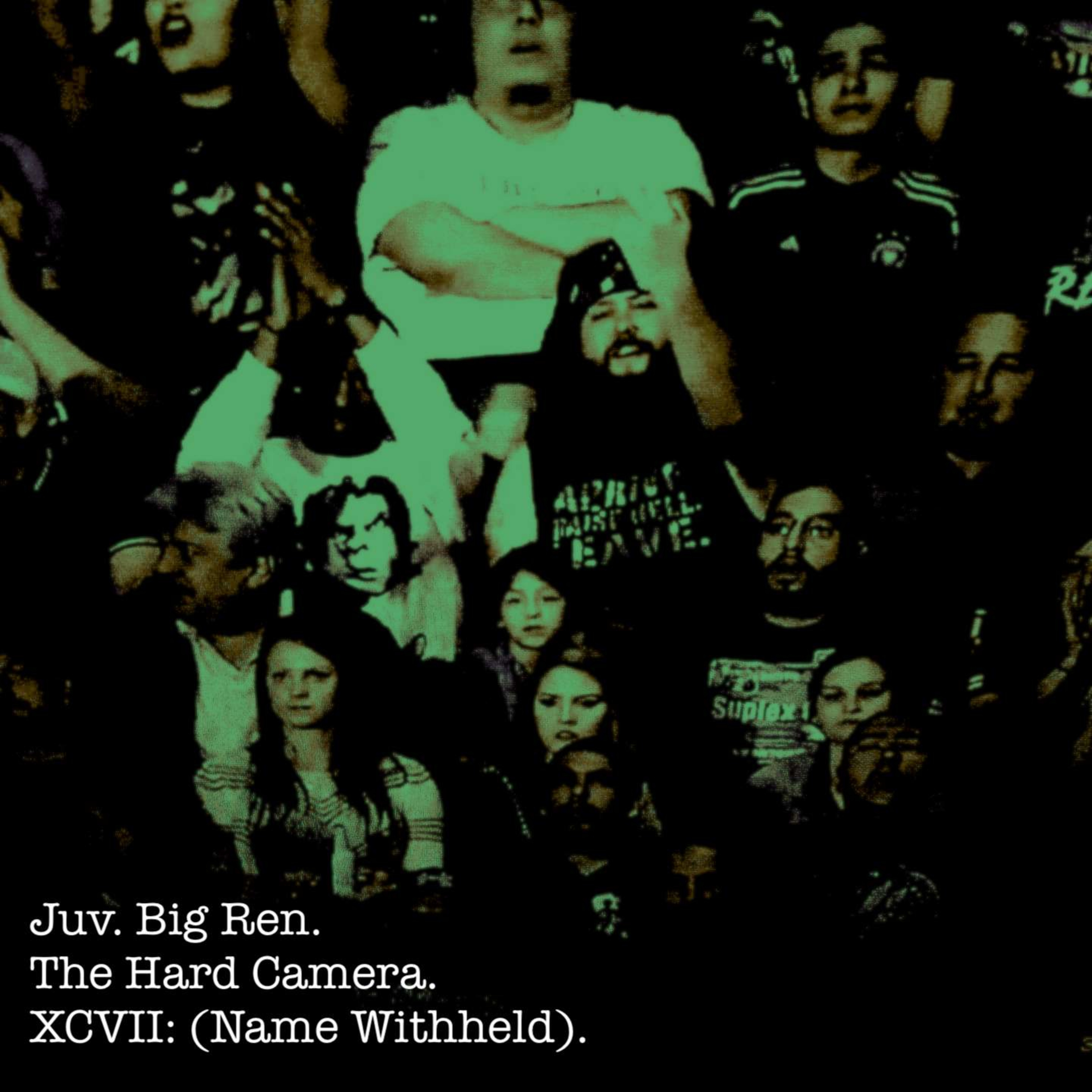 The Hard Camera XCVII: (Name Withheld). episode artwork