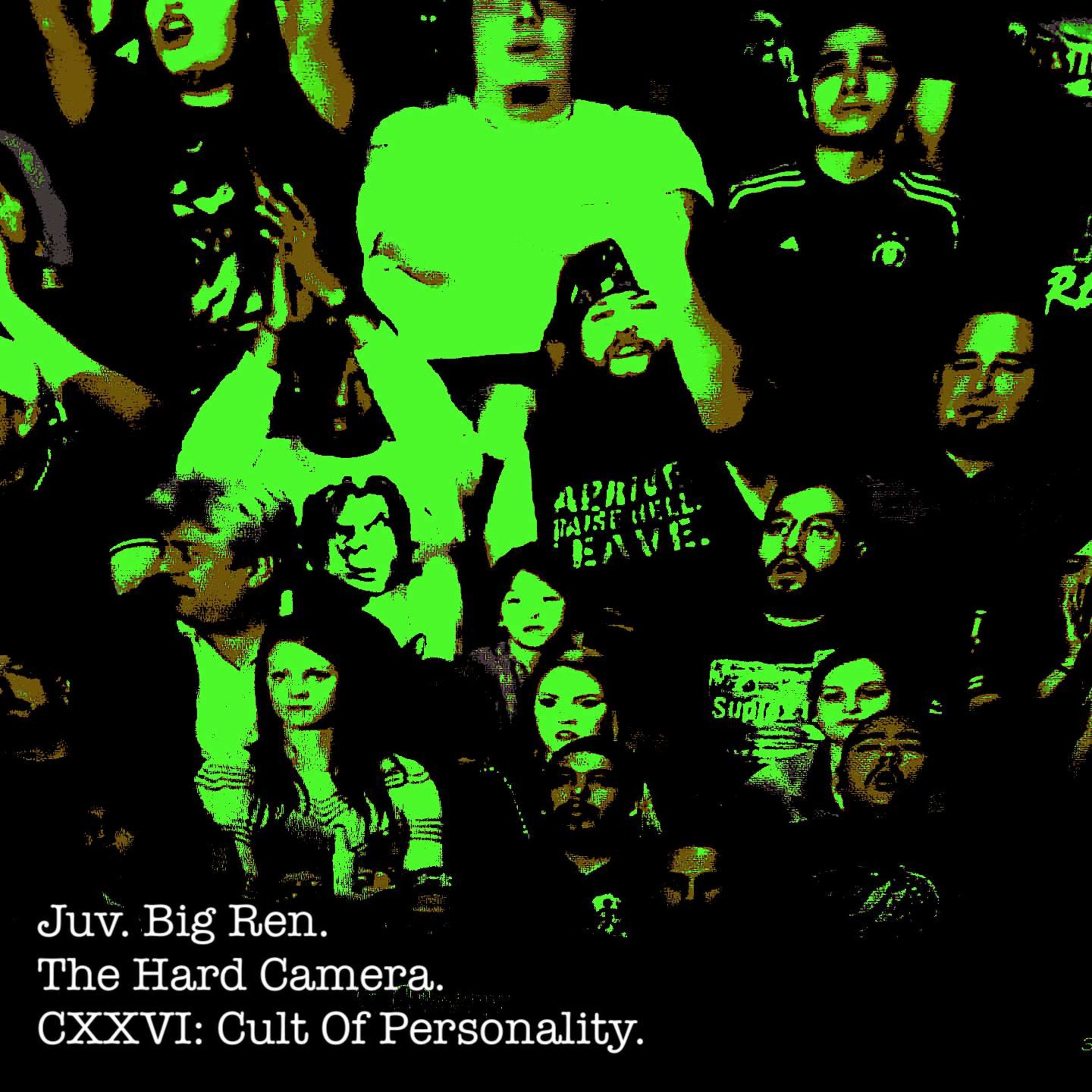 The Hard Camera CXXVI: Cult Of Personality episode artwork