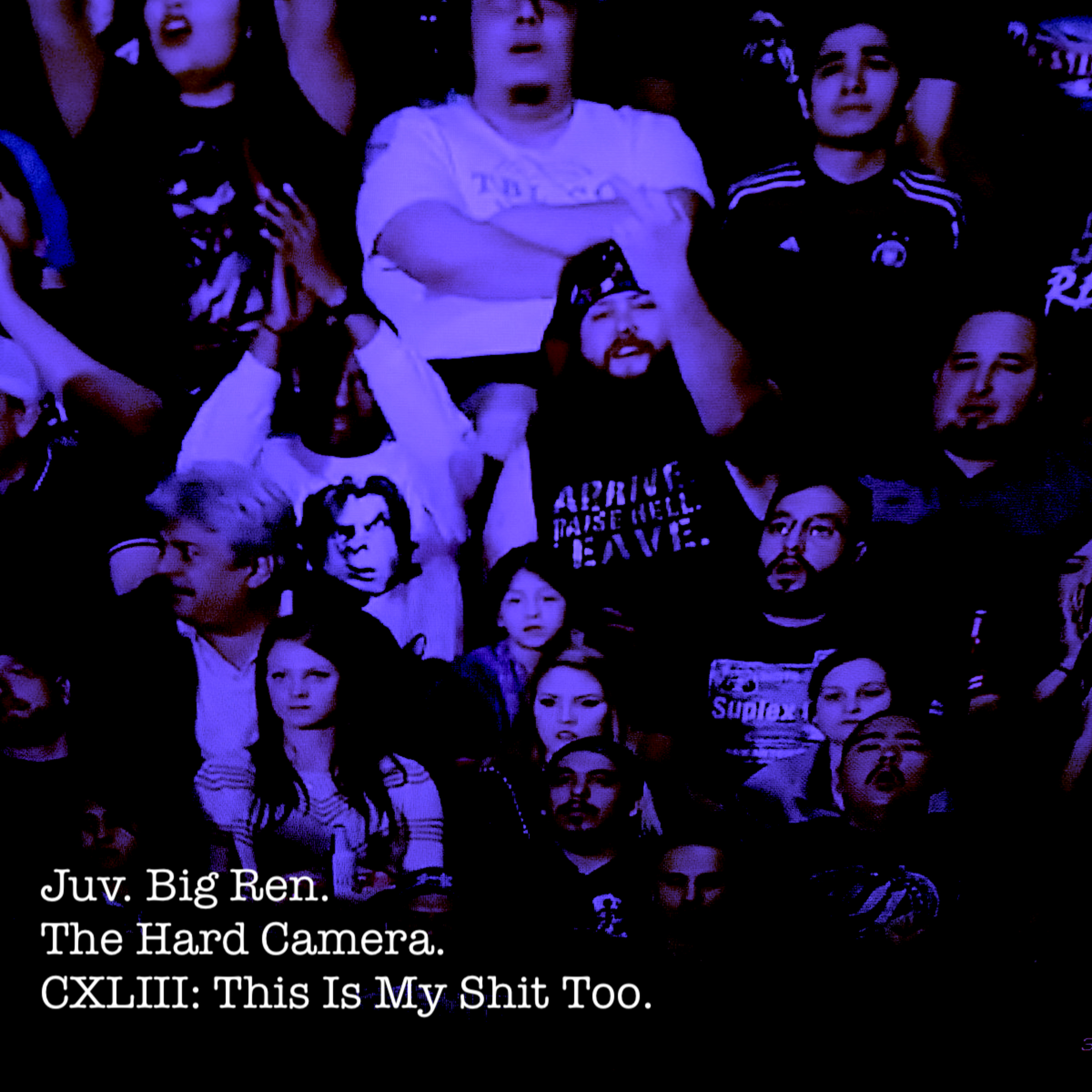 The Hard Camera CXLIII: This Is My Shit Too. episode artwork