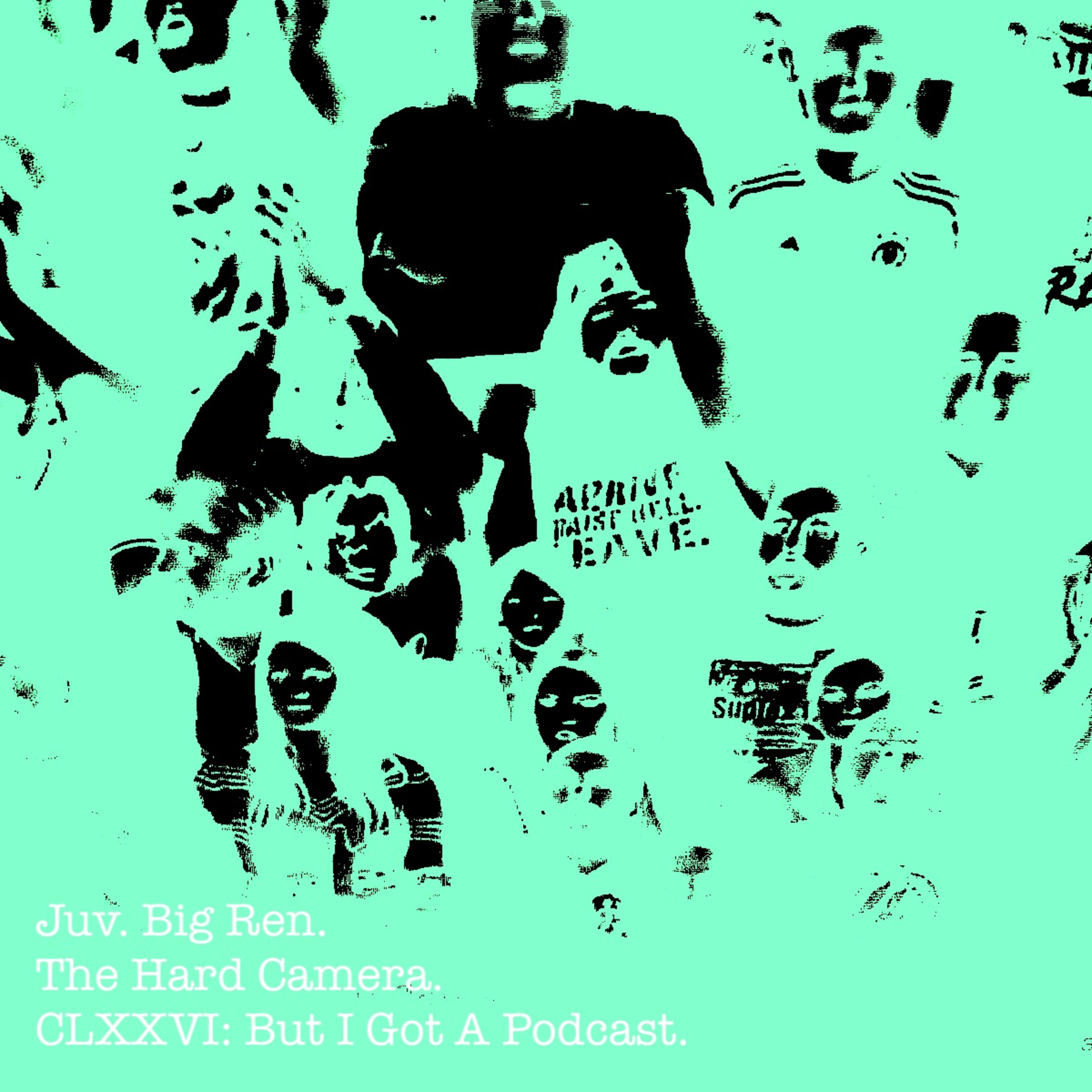The Hard Camera CLXXI: But I Got A Podcast episode artwork