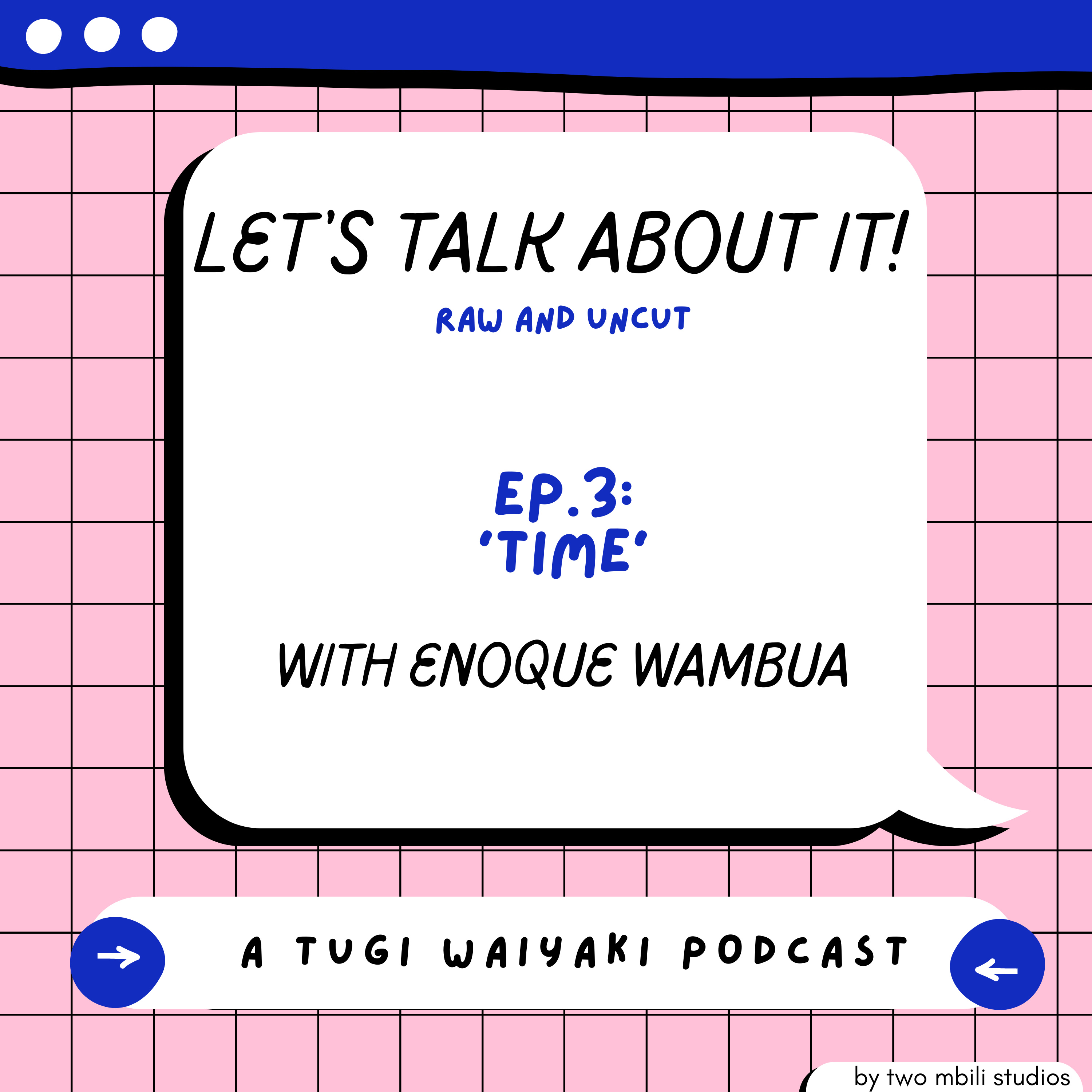Let\'s Talk About It! (A Tugi Waiyaki Podcast)