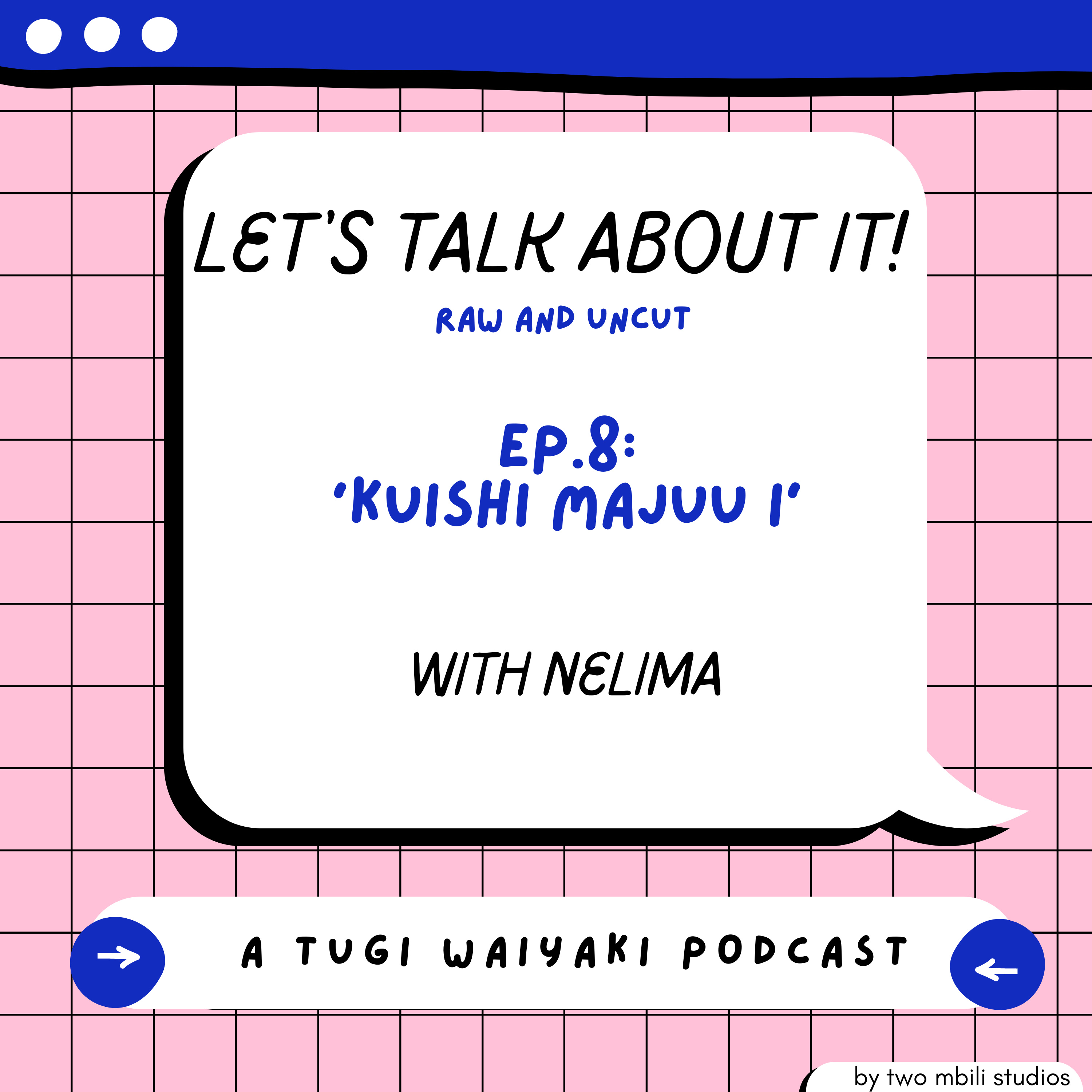 Let\'s Talk About It! (A Tugi Waiyaki Podcast)