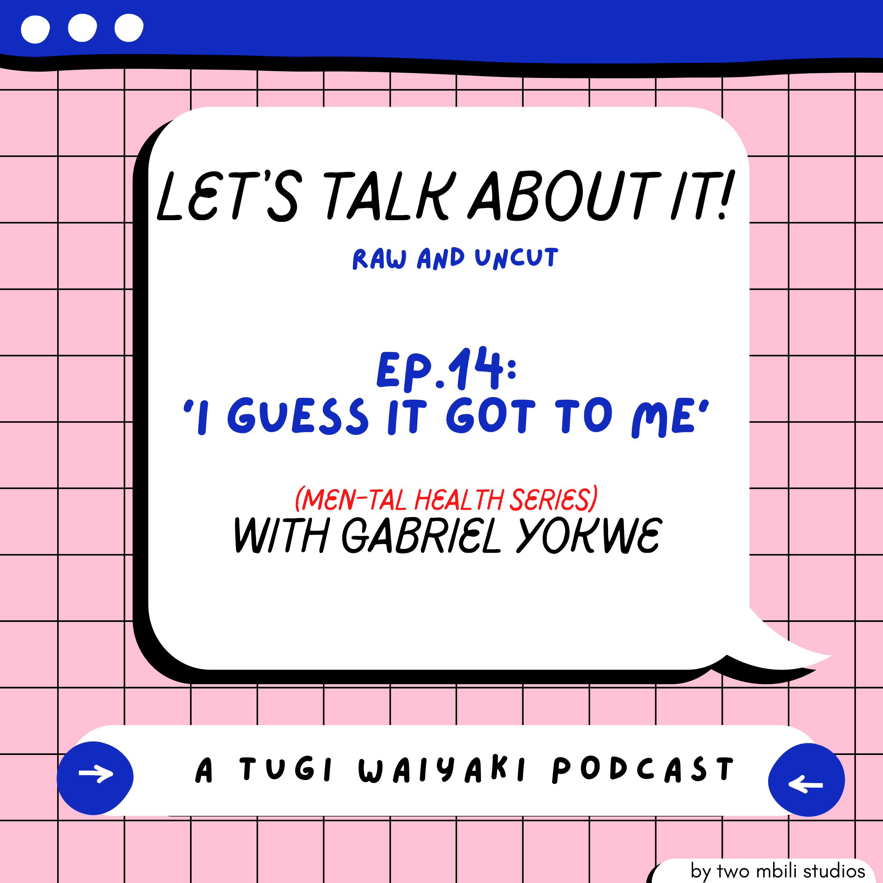 Let\'s Talk About It! (A Tugi Waiyaki Podcast)