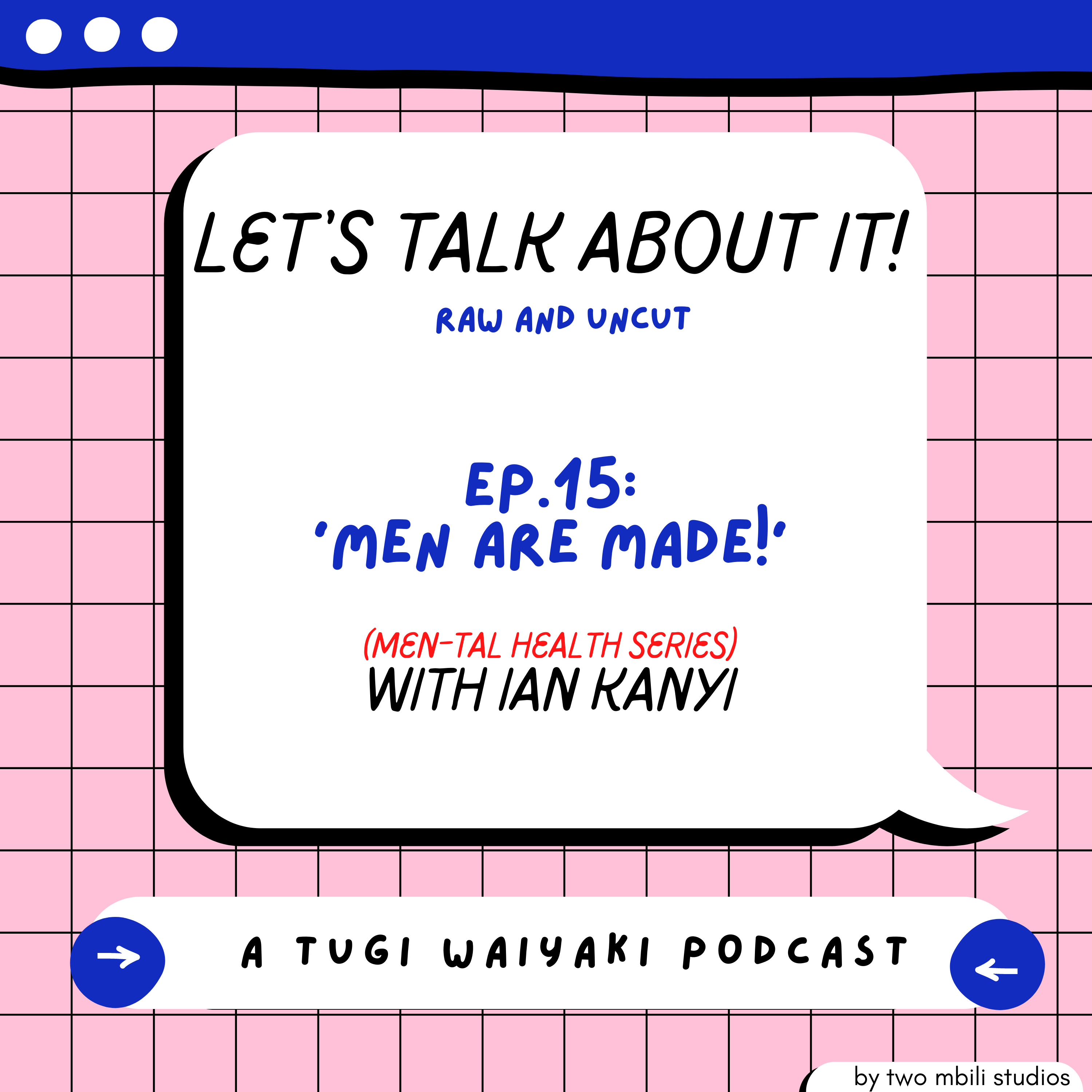 Let\'s Talk About It! (A Tugi Waiyaki Podcast)