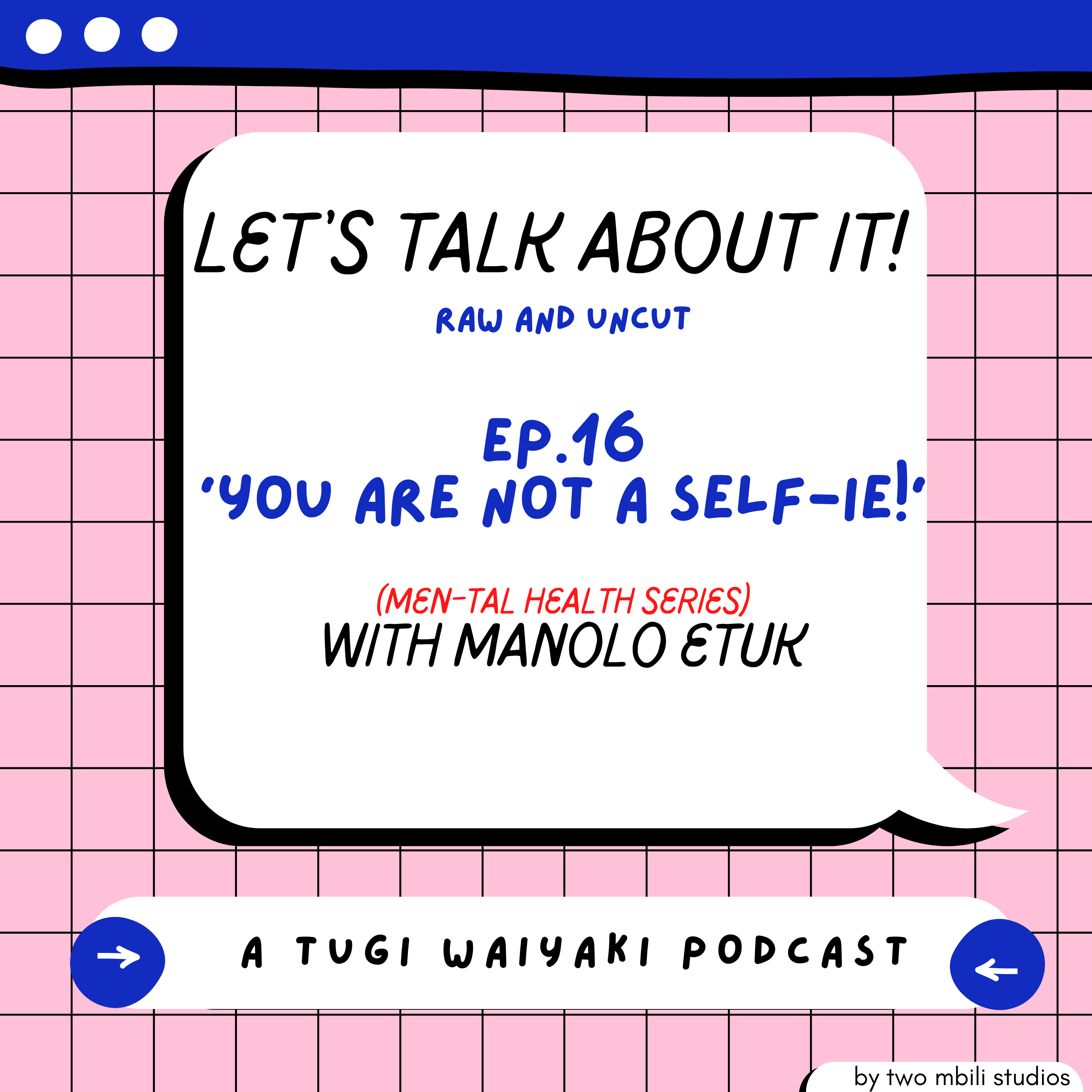 Let\'s Talk About It! (A Tugi Waiyaki Podcast)