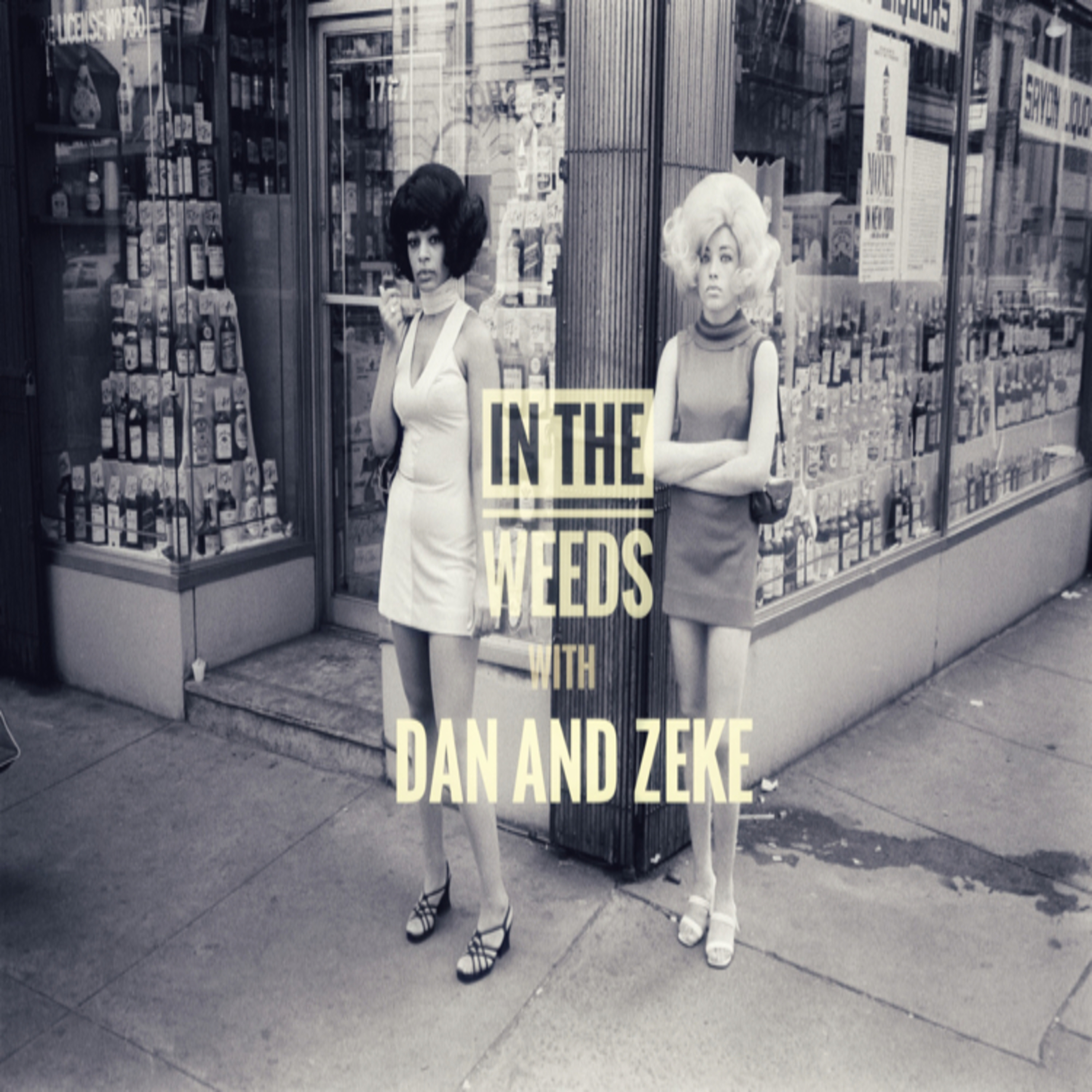 In the Weeds with Dan and Zeke