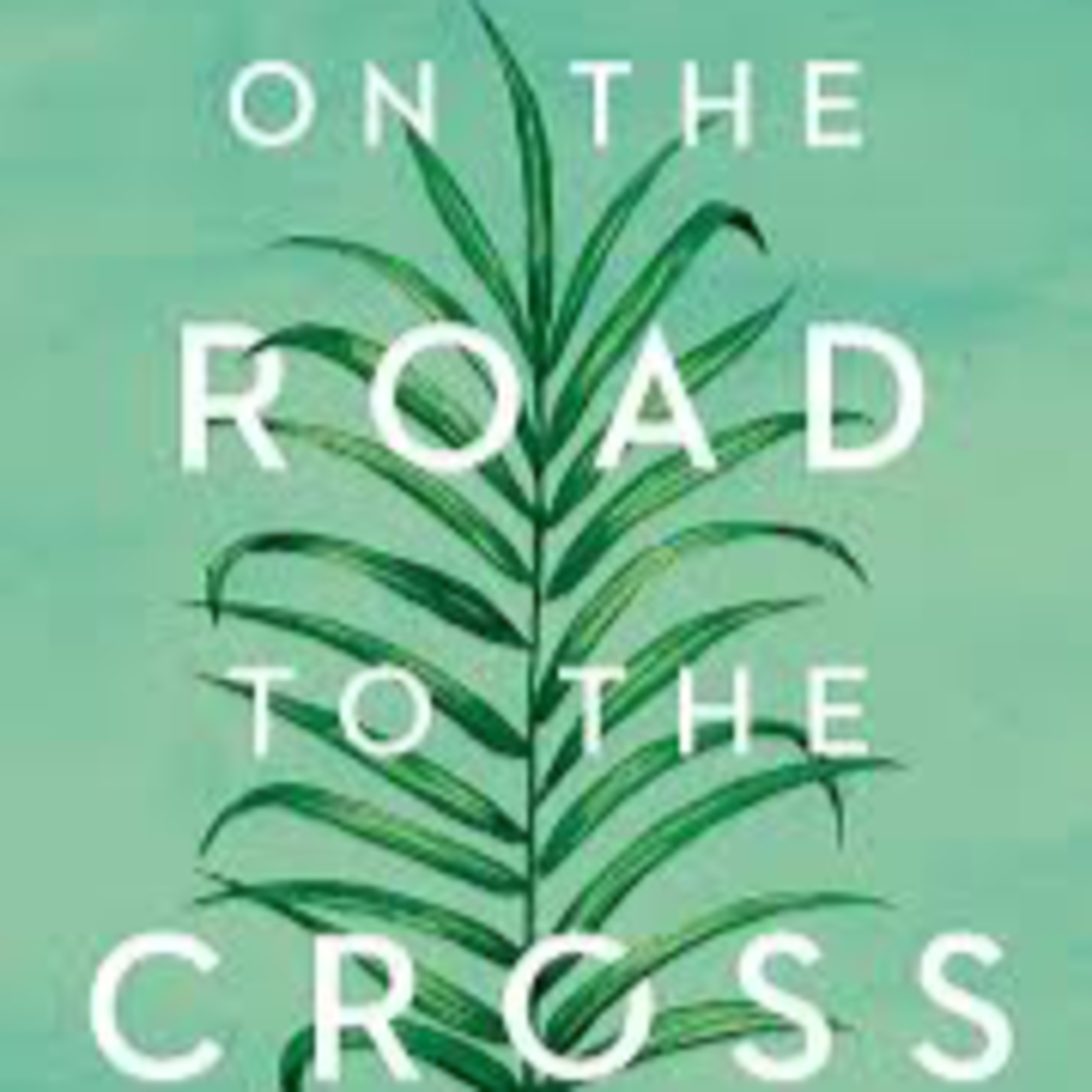 On the Road to the Cross - When Worlds Collide: Centurion episode artwork