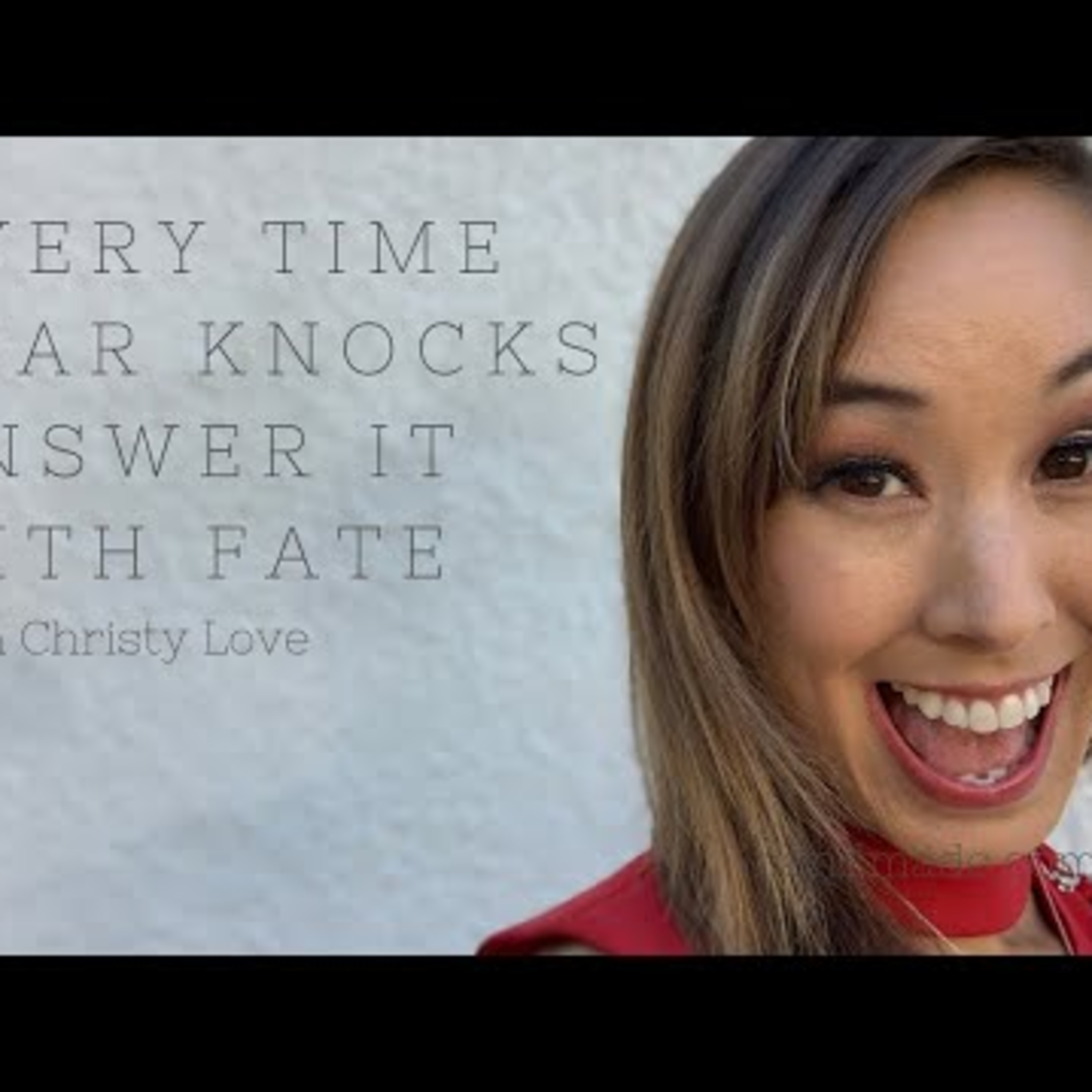 Every Time Fear Knocks Answer It With Fate episode artwork