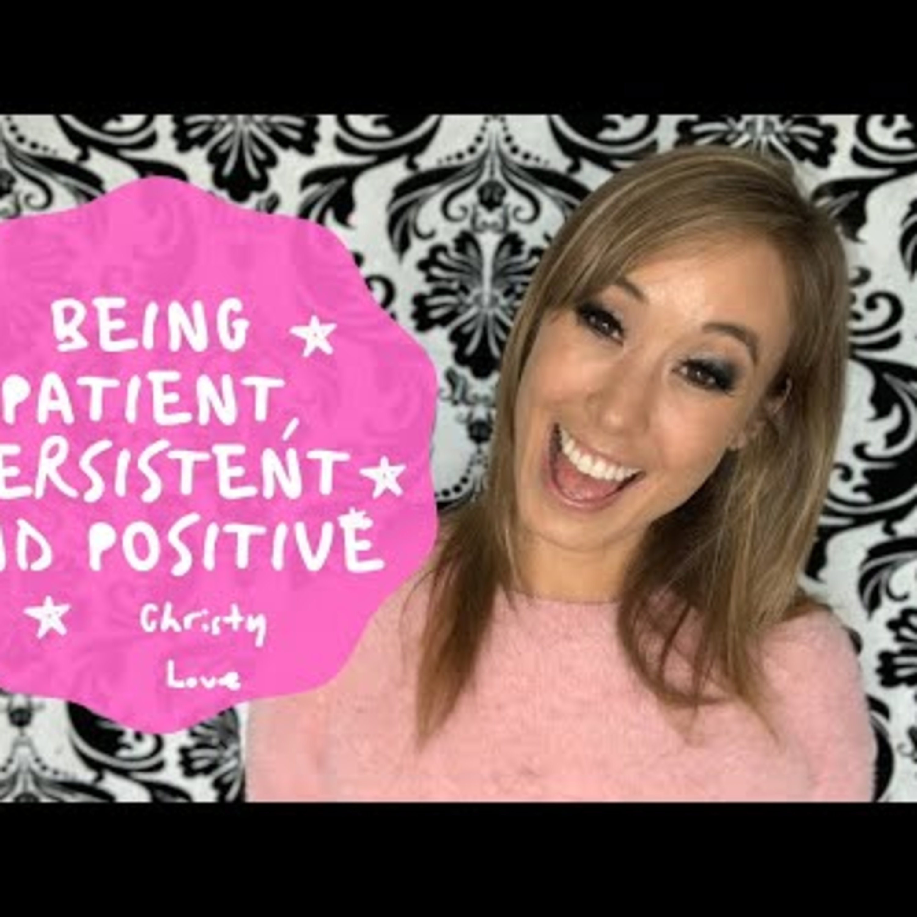 Being Patient, Persistent And Positive episode artwork
