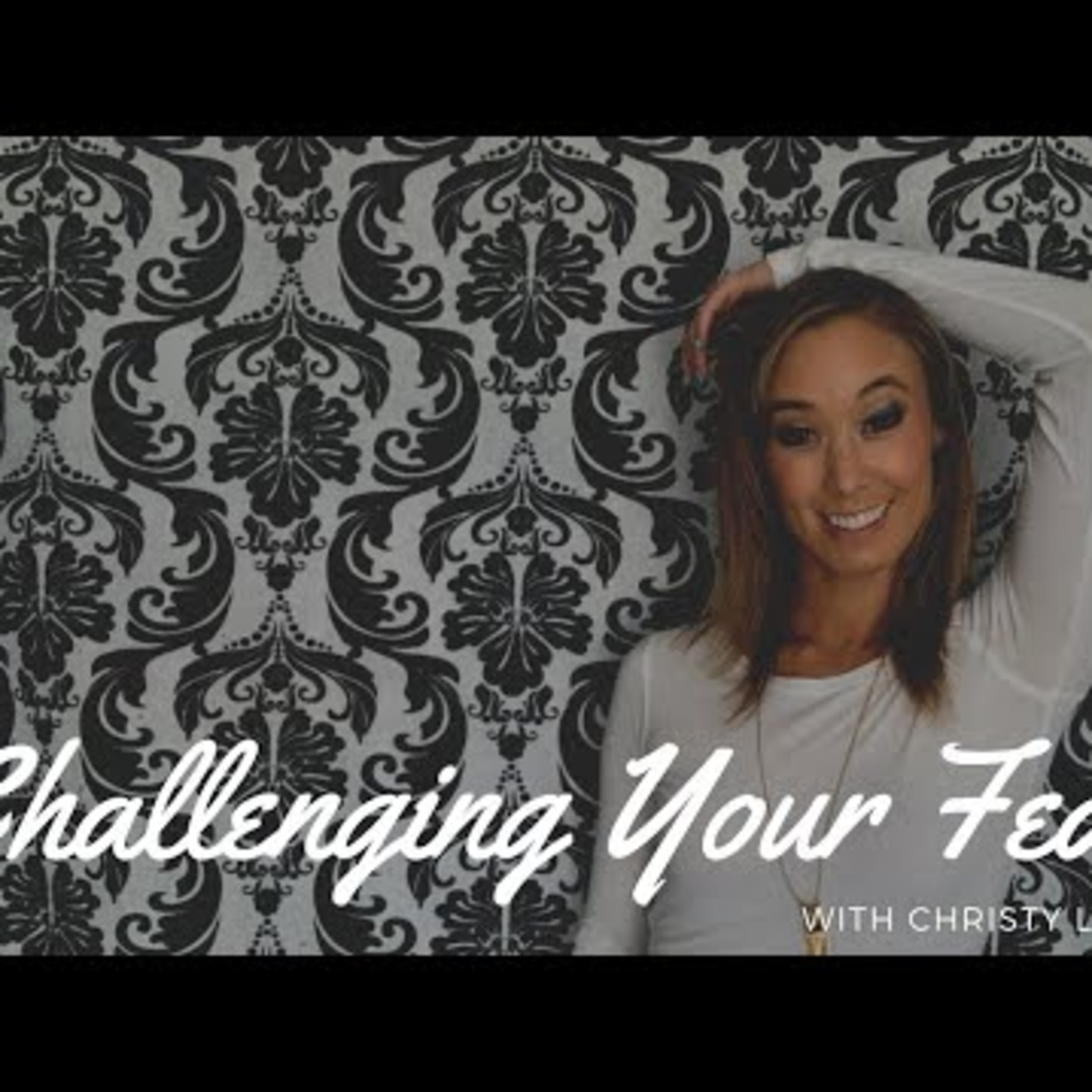 Challenging Your Fear episode artwork